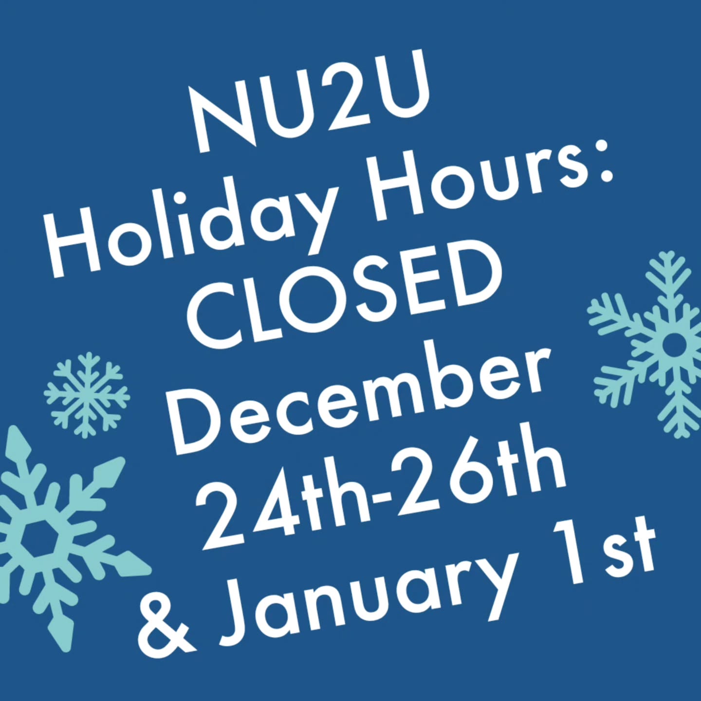 We will be closed a few days so that the hard working NU2U staff can make the most of the holidays. We hope that everyone has a most amazing and safe Christmas and an excellent New Year!!!