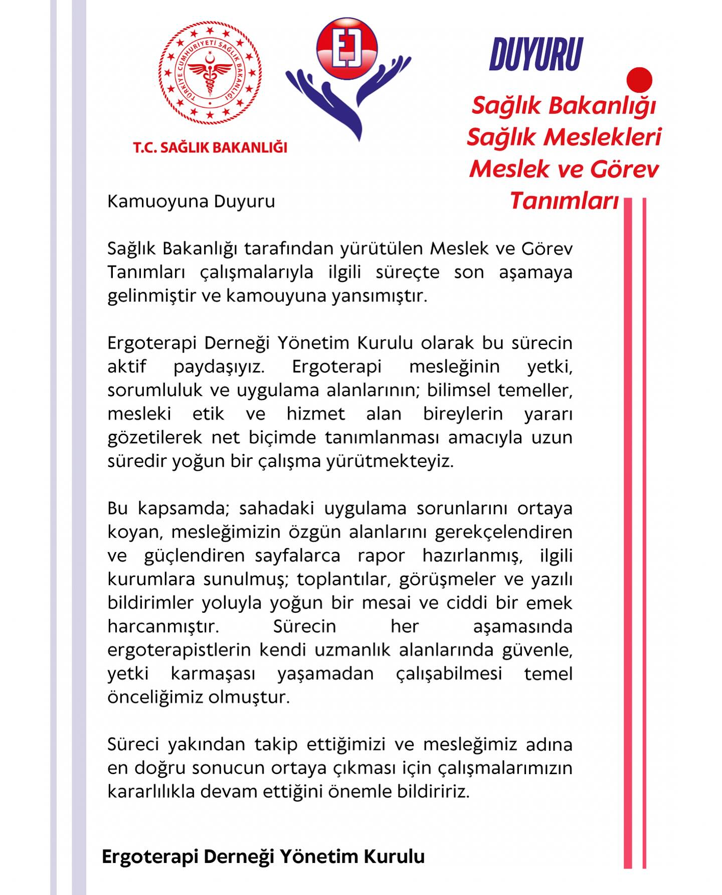 Sağlık Bakanlığı Sağlık Meslekleri Meslek ve Görev Tanımları
Ergoterapi Derneği Yönetim Kurulu