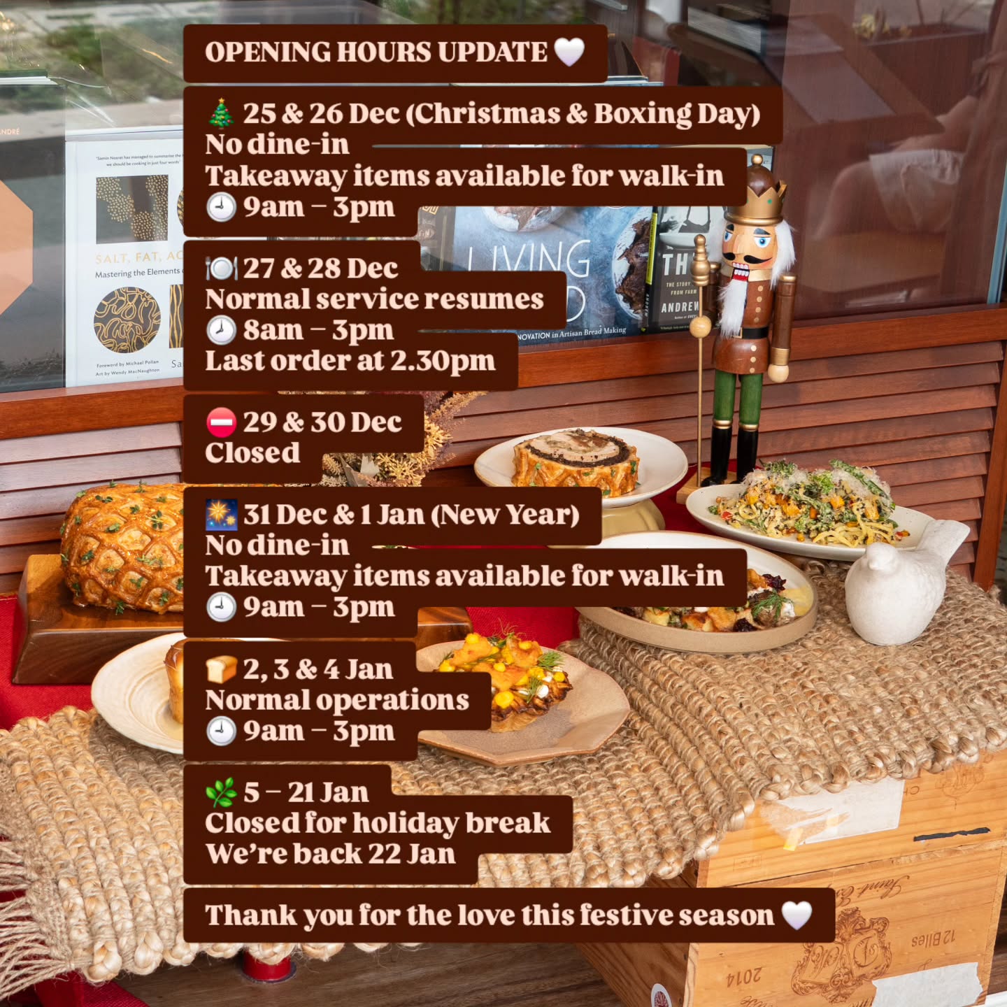 Hi Loavers 🤍
Thank you so much for the love and support this festive season.
Hearing your happy comments about the menu honestly makes this our favourite time of the year.
We pushed the whole team to the max to make it happen and we’re incredibly proud of them.
As much as we’d love to resume dine-in immediately on the 26th, we won’t be doing so just yet.
The team needs a short breather, and more importantly, we want to make sure we come back doing things right.
Please take note of the updated opening hours above.
Thank you for always understanding and supporting what we do 🤍