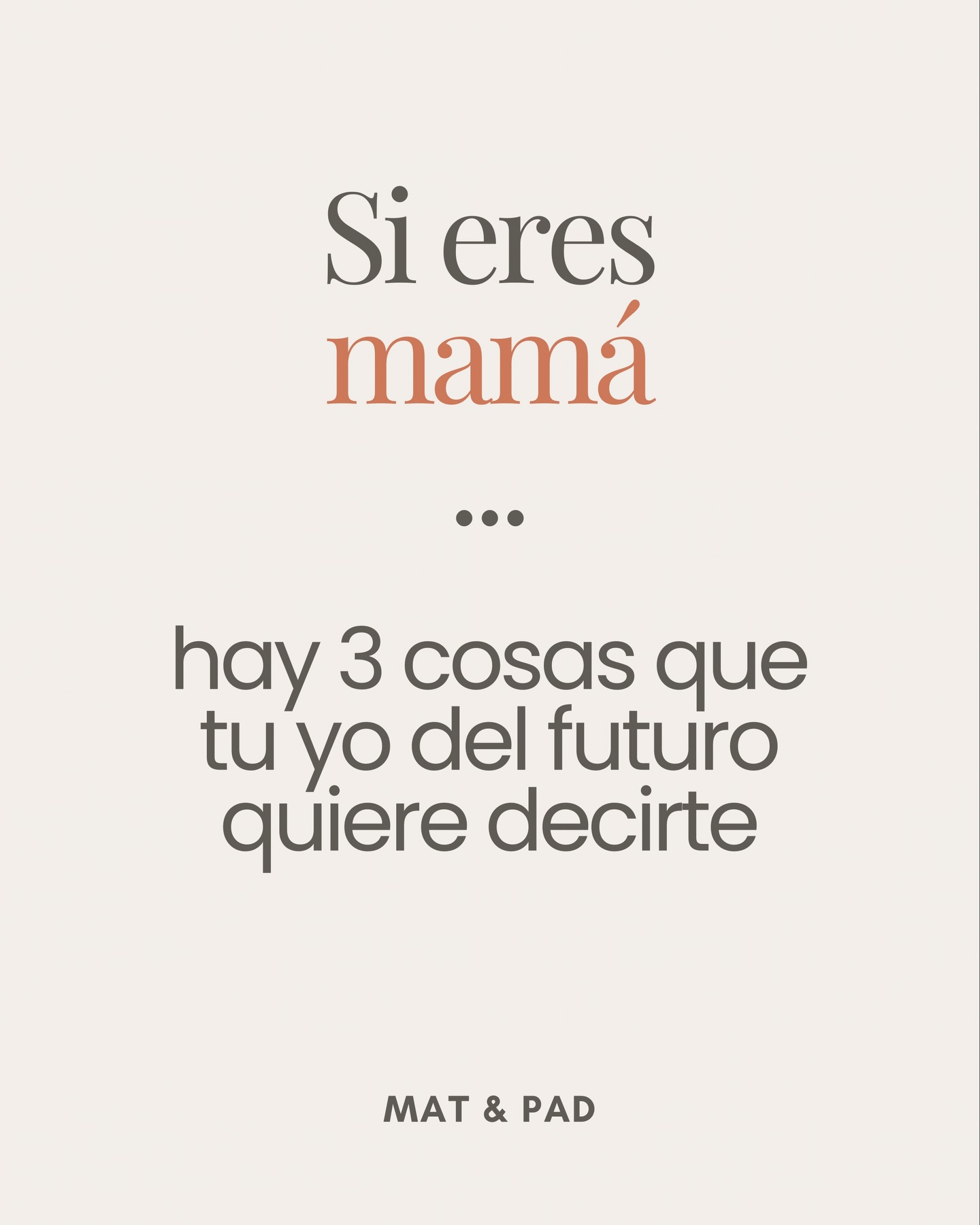 La maternidad cansa, los d