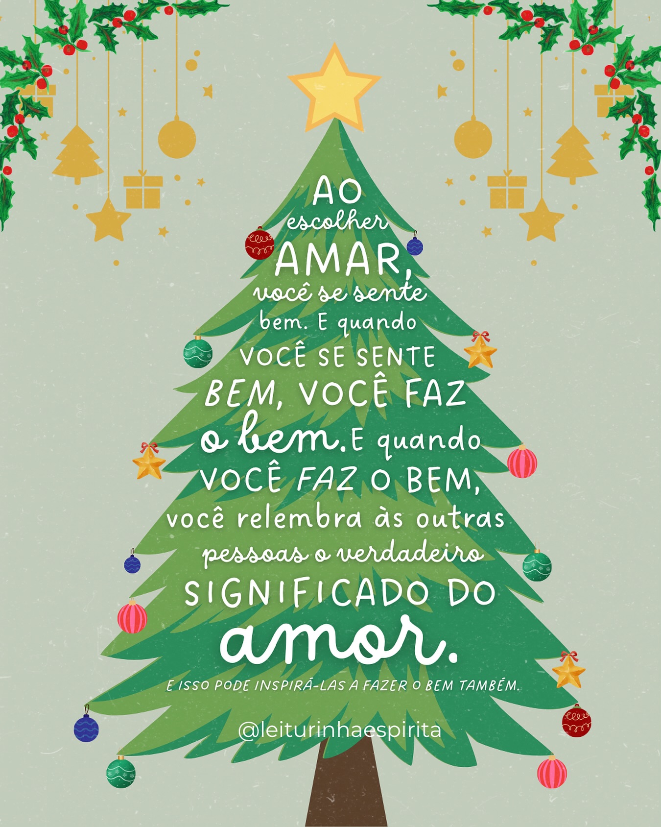 ___💕 Enquanto mães e pais, somos frequentemente pegos em dilemas em que escolher amar pode parecer ser permissivo demais ou até mesmo que estamos ignorando a realidade. Mas, a meu ver, escolher amar nossas crianças é algo muito mais poderoso do que dizer “sim” ou “não”.
___Quando amamos verdadeiramente nossas crianças, esse amor transborda nas coisas aparentemente insignificantes do cotidiano. Um beijinho despretensioso no café da manhã. Um abraço apertado na correria da escola. Um bilhetinho dizendo “eu te amo” na lancheira. Um olhar compassivo após um grande erro. Uma vista grossa numa atitude inadequada – de vez em quando – porque a vida não é apenas sobre lutar, alcançar, corrigir, ser forte ou suportar as dificuldades do dia a dia. Assim, estamos mostrando à elas que vale a pena escolher amar, mesmo quando as coisas não são perfeitas ou não saem como esperamos.
___Conforme o Natal se aproxima, permita-se entrar em um estado mental diferente. As crianças, muito antes de nos entender, conseguem nos sentir. Tensão, estresse, nervosismo, tudo isso chega em forma de ondas e energia ao coração delas mesmo antes de você abrir a boca. Agora, é hora de soltar: aliviar o coração, permitir-se cultivar a alegria. Uma permissão natural e divina para respirar, juntos, as bençãos do céu.
___Alegrar-se no amor do Cristo é dizer à nossa criança: a vida vale a pena ser vivida, apesar de todos os pesares. Fadiga e gratidão podem coexistir, assim como raiva e superação, erros e acertos, brincadeira e responsabilidade. Todos os sentimentos são bem-vindos, mas nós é quem escolhemos quais iremos cultivar. E ao fazer essa escolha, a sua criança te observa – e daqui a pouco, saberá fazer a dela também, inspirada por você.
___Ao te observar amando-a – não só por quem ela é, mas apesar de quem ela é – a sua criança aprenderá uma grande lição: amar é uma escolha. E não importa o que ela faça, ou o que ela deixe de fazer: você seguirá escolhendo amá-la todos os dias, na sagrada missão que Deus lhe confiou. Porque amar vale a pena, sempre!
___Um Natal abençoado para você e para toda a sua família! 🎄💚
– Chris Lacerda do @leiturinhaespirita
Image inspo: @thechirpcorner