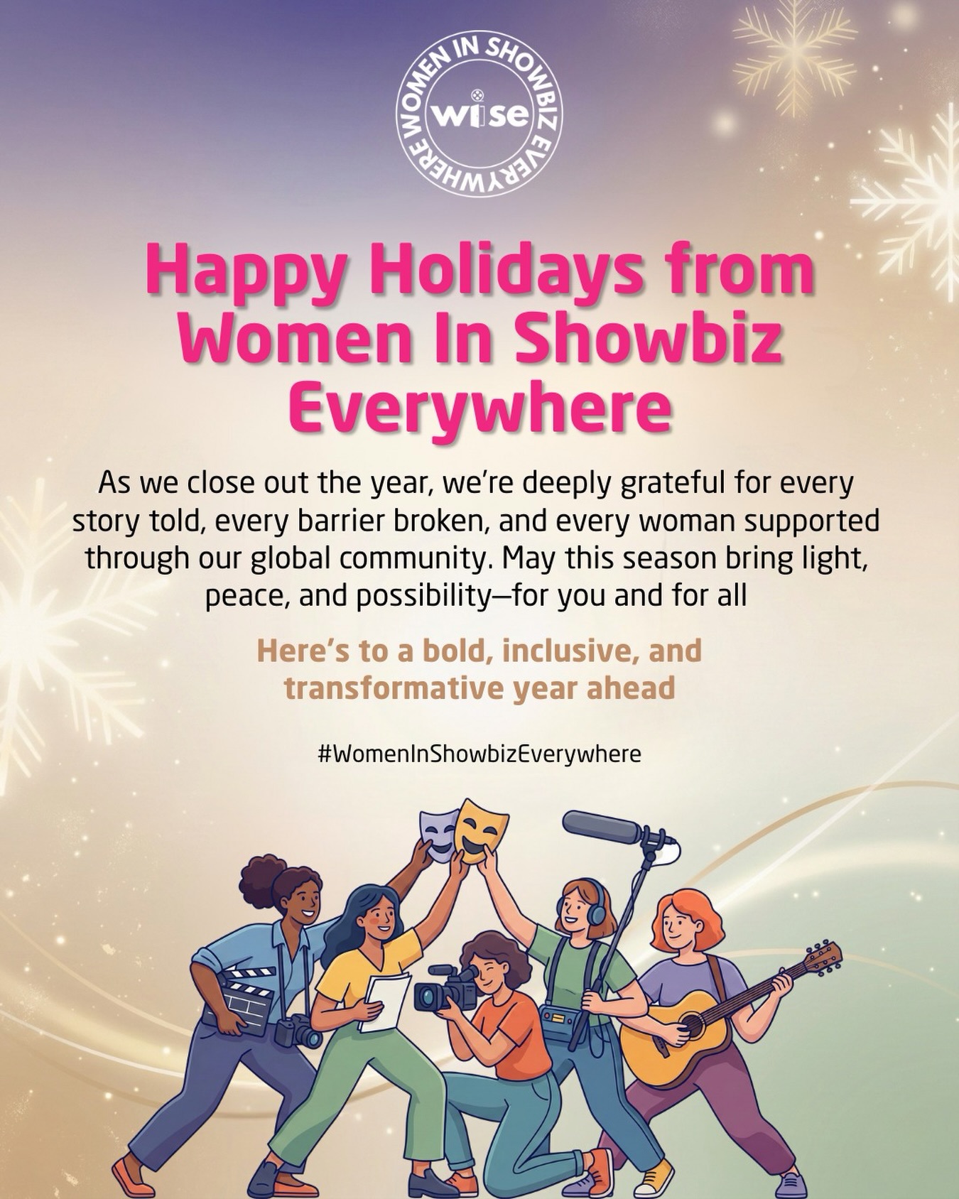 Happy Holidays from WISE ✨
Grateful for our global community of women, creatives, allies, and changemakers who continue to show up, speak up, and shift culture with us. As we close another year, we’re thankful for the stories told, the barriers challenged, and the women supported across the globe.
Here’s to rest, reflection, and renewed purpose in the year ahead — the work continues, and so does the hope.
#WomenInShowbizEverywhere
#HappyHolidays
#SeasonOfGratitude
#WomenInEntertainment #purposedriven