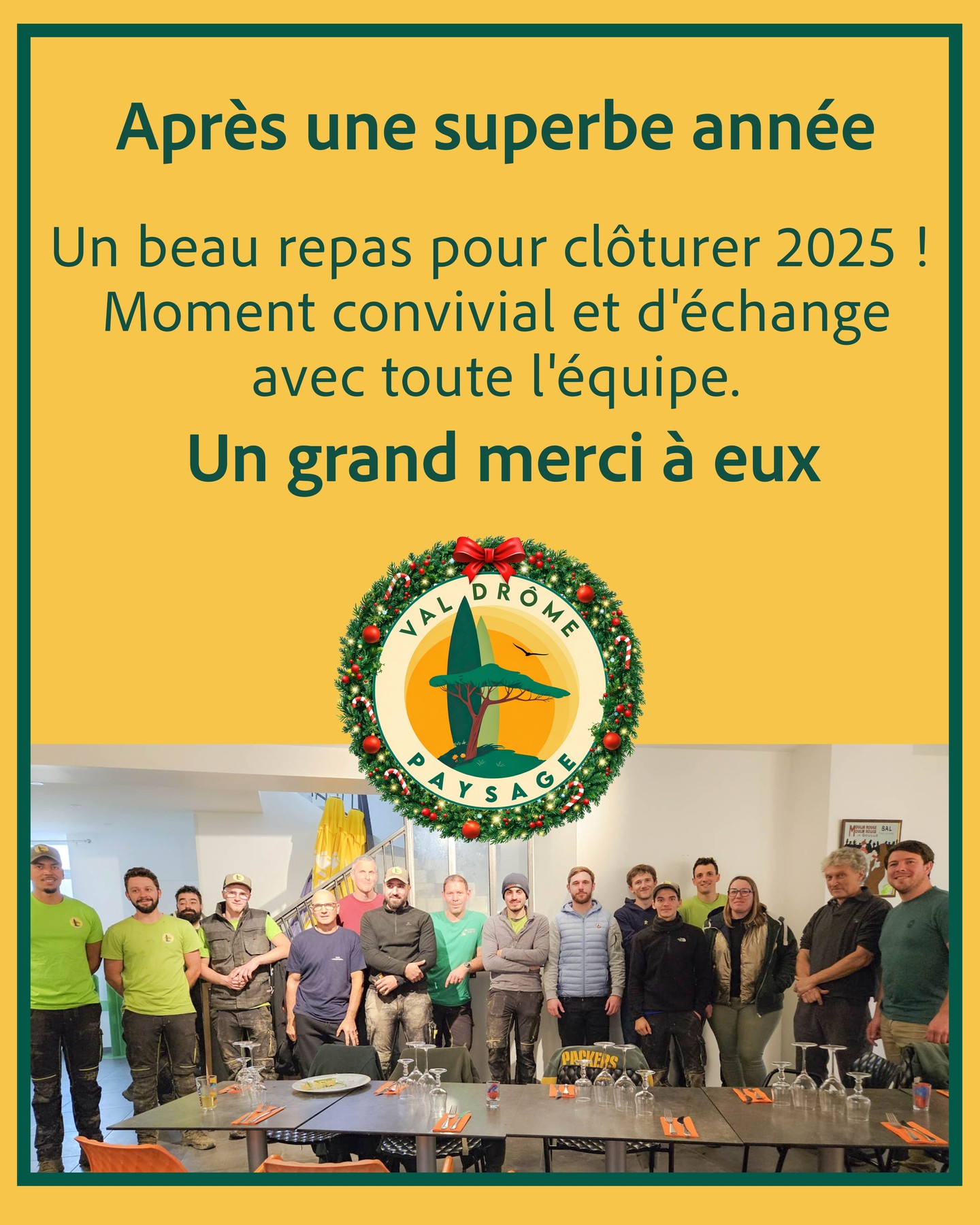 Après une superbe année,
un beau repas pour clôturer 2025 !
Moment convivial et d'échange avec toute l'équipe.
Un grand merci à eux...
#CrestDrôme #Saillans26 #MirabelEtBlacons #AousteSurSye #Grane #Divajeu
#PiégrosLaClastre #Soyans #Chabrillan #Mirmande #Dieulefit #Puygiron
#VillagesDeLaDrome #VillageDeCharme #PetitsVillages #FranceAuthentique
#PaysagisteDrome #PaysagisteCrest #DromeAmenagement
#PaysagisteValleeDeLaDrome #Paysagiste26
#JardinierDrome #PaysagisteAouste-sur-Sye