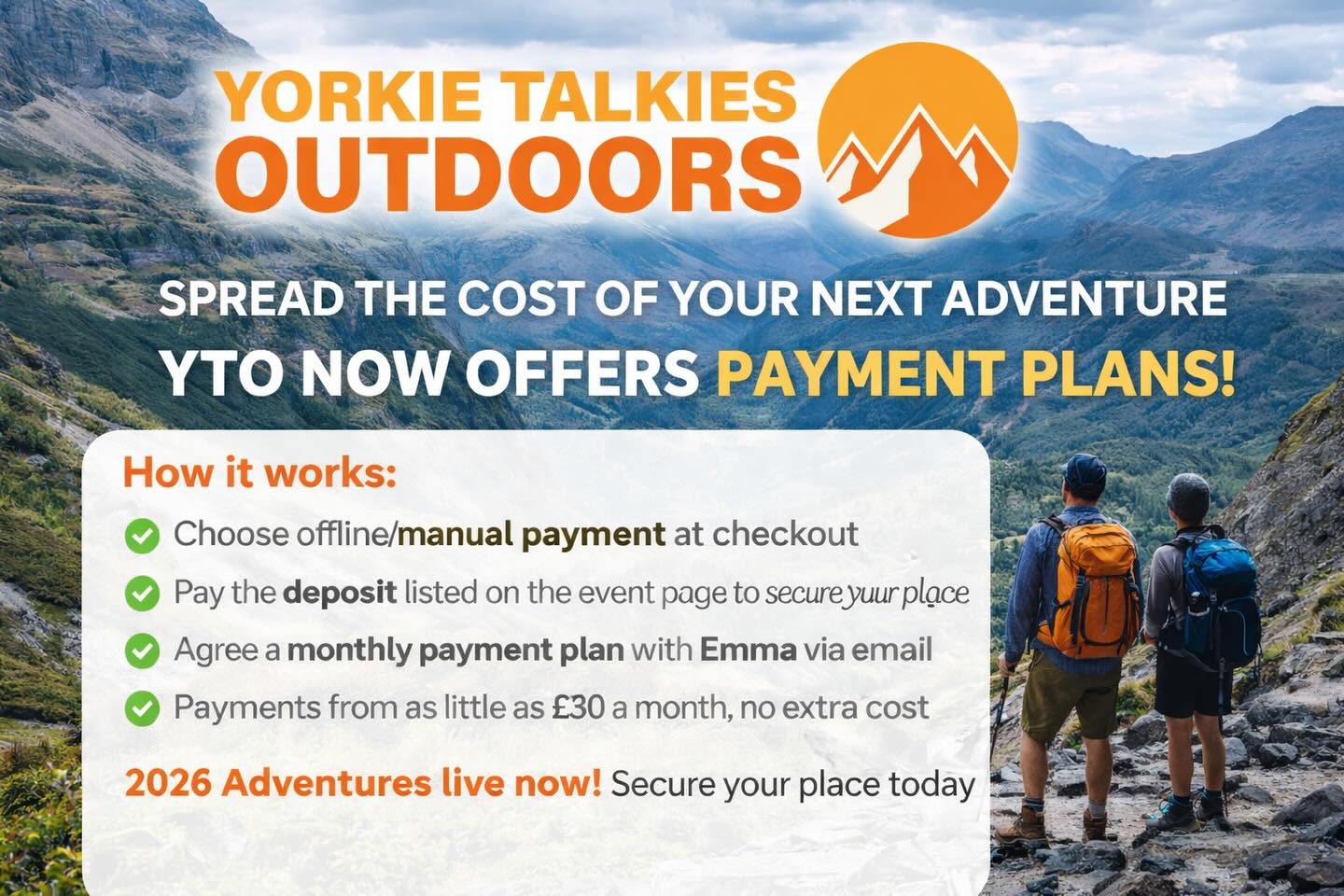 💡 𝐃𝐢𝐝 𝐲𝐨𝐮 𝐤𝐧𝐨𝐰 𝐘𝐓𝐎 𝐨𝐟𝐟𝐞𝐫𝐬 𝐩𝐚𝐲𝐦𝐞𝐧𝐭 𝐩𝐥𝐚𝐧𝐬 𝐨𝐧 𝐞𝐯𝐞𝐧𝐭𝐬?
Booking your next adventure doesn’t have to mean paying it all at once. Our payment plans make it easy to spread the cost and still secure your place on the best adventures.
How it works:
✔️ Choose offline / manual payment at checkout
✔️ Pay the deposit listed on the event page to secure your place
✔️ Agree a monthly payment plan with me (Emma) via email
✔️ Payments can be from as little as £30 per month
✔️ No extra cost – ever
Whether it’s a big challenge, a holiday, or something completely new, spreading the cost means you can say yes now and pay gradually.
✨ 2026 adventures are live – get something booked just for you and give yourself something brilliant to look forward to.
👉 Take a look and secure your place today
https://www.yorkietalkies.co.uk/yto-holidays
https://www.yorkietalkies.co.uk/yto-challenge-events
#getoutside #YTO #smallbusiness #outdoors