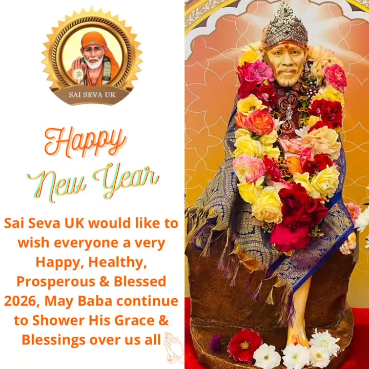 Sai Seva UK would like to wish everyone a very Happy, Healthy, Prosperous & Blessed 2026 ๐๐ผ
May Baba continue to shower His Grace & His Blessings over us all ๐๐ผ
Join us on Thursday 1st January for the 1st Aarti of the year ๐๐ผ