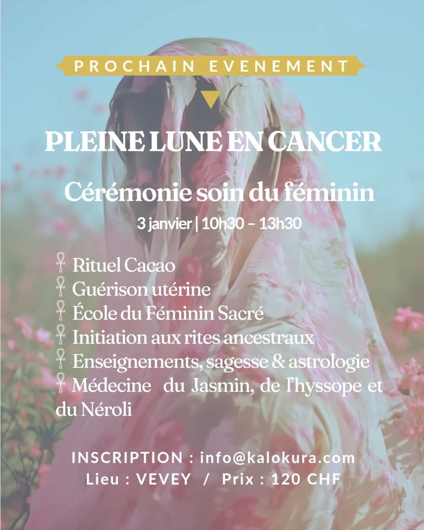 🌕 Cérémonie de Soin du Féminin – Pleine Lune en Cancer
Un cercle intime et rempli de lumière pour ouvrir l’année dans la douceur, la profondeur et la présence.
Cacao, guérison utérine, sagesse ancestrale, huiles sacrées et rituels féminins pour libérer les mémoires du passé, éveiller la matrice de lumière et incarner pleinement ton féminin sacré.
Exploration et enseignements sur les traditions primordiales, le chemin de la Rose, l'archetype des Maries, la saison du Capricorne et sa polarité en Cancer, la sagesse de l'hiver 🤍
🕊 3 janvier · 10h30–13h30
🌿 A Vevey (Suisse – VD) chez @adishakti_centredeyoga
Un espace pour revenir au cœur, au corps et à la sagesse vivante de la Femme. ✨