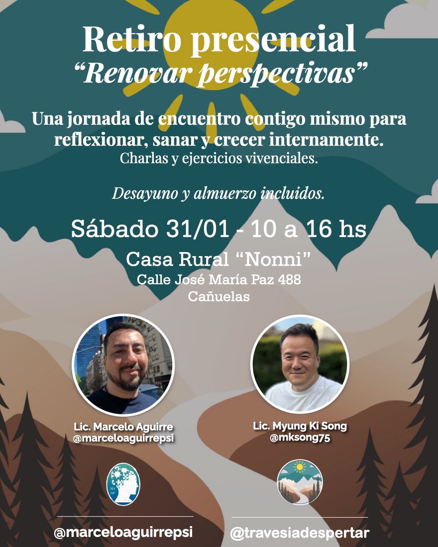 📣 Próximo retiro presencial, sábado 31/01 de 10 a 16 hs.
Facilitadores psicoterapeutas:
* Lic. Marcelo Aguirre @marceloaguirrepsi,
* Lic. Myung Ki Song @mksong75
💖 Una jornada de encuentro contigo mismo para reflexionar, sanar y crecer internamente. Charlas y ejercicios vivenciales.
👉🏻 Formulario de inscripción: Link en Bio.
No se requieren conocimientos previos.
Reserva hoy tu lugar. Cupos limitados.
¡Te esperamos!
#retiro #presencial #desarrollopersonal