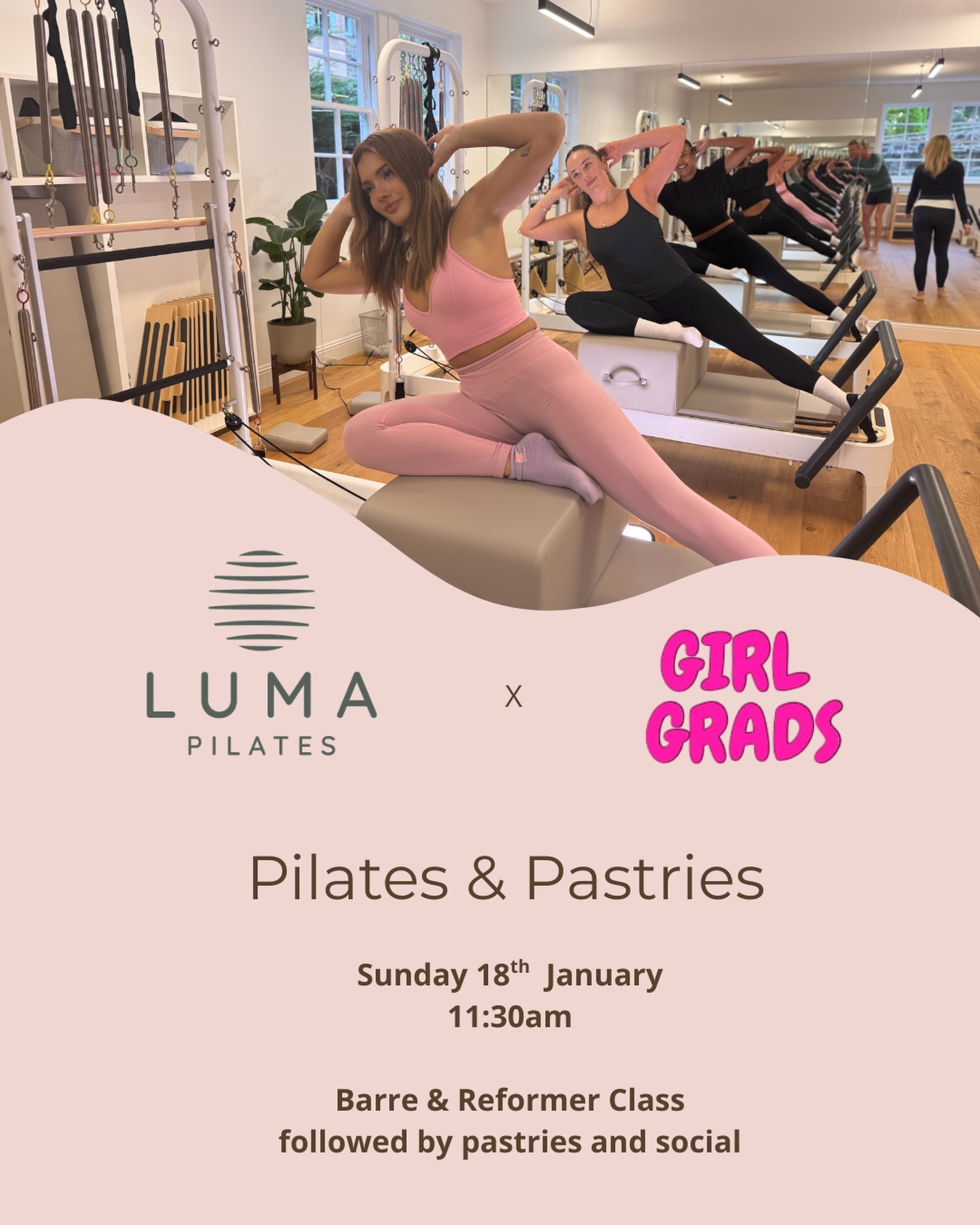 We are so excited to be teaming up with Edinburgh’s newest Pilates studio @lumapilatesltd 🩷🧘♀️
Join us Sunday 18th January at 11:30am for a Barre and Reformer class 💫
The details 👇🏻
30 minute reformer class &
30 minute barre class
Followed by a social with pastries 🥐
🎟️ Member tickets go live (via the member portal) Sunday 4th Jan 8am- £20
🎫 Non-member tickets go live Monday 5th Jan 8am- £25
Tickets will go live via www.girlgrads.com