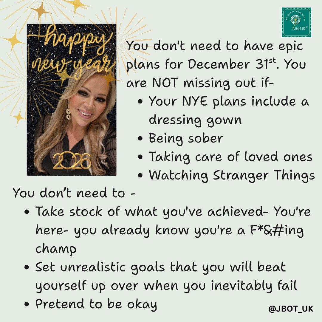 It's New Year's Eve, so you might see a montage of amazing party pictures; people in fabulous outfits, opulent venues, and champagne flowing.
Mine looks very different, and that's okay!
Whatever you plan to do this NYE, make sure it makes YOU happy.
#CelebrateYourWay #SpecialInterest #OccupationalBalance #Peace #MentalHealth #HelpLines #StrangerThings #Sober #NYE #DoMoreOfWhatMakesYouHappy #MeaningfulOccupation #OT #OTsOfInstagram #Goals