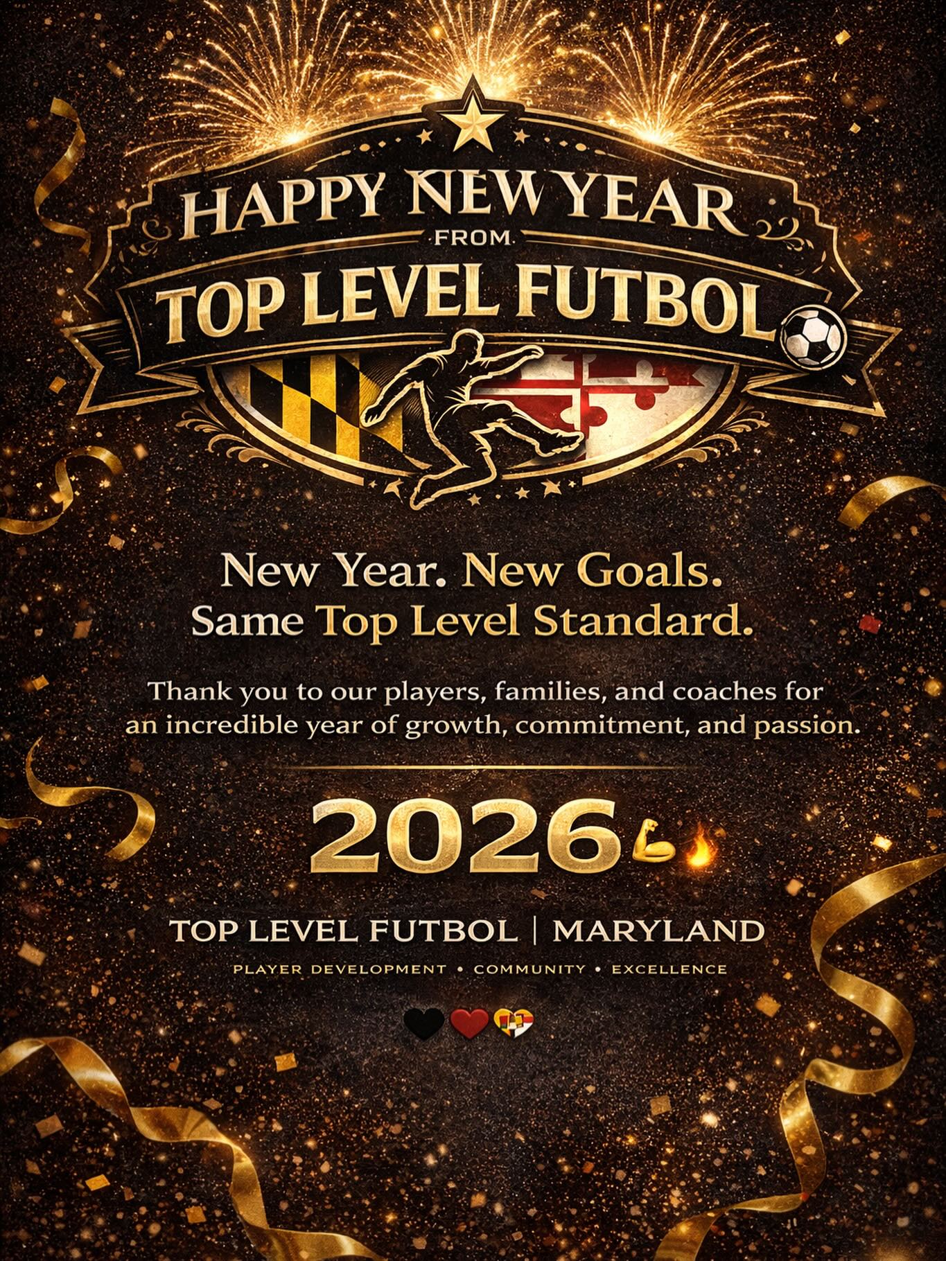 🎉⚽️ HAPPY NEW YEAR FROM TOP LEVEL FUTBOL ⚽️🎉
Grateful for every player, family, and coach who made this year special.
New year. New goals. Same Top Level mindset.
2026 — let’s keep building, competing, and growing together. 💪🔥
🖤❤️💛
#TopLevelFutbol #NewYearNewGoals #TLF #marylandsoccer