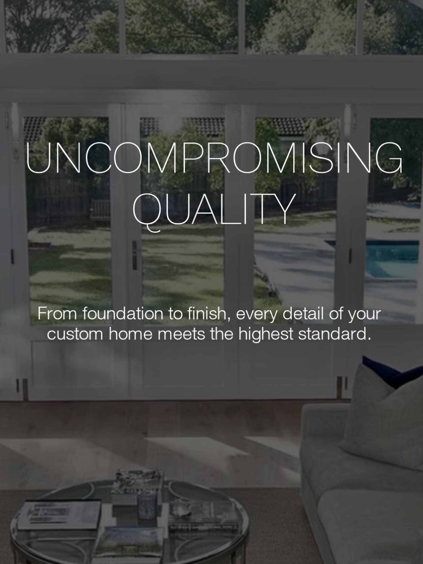 UNCOMPROMISING
QUALITY
From foundation to finish, every detail of your custom home meets the highest standard.