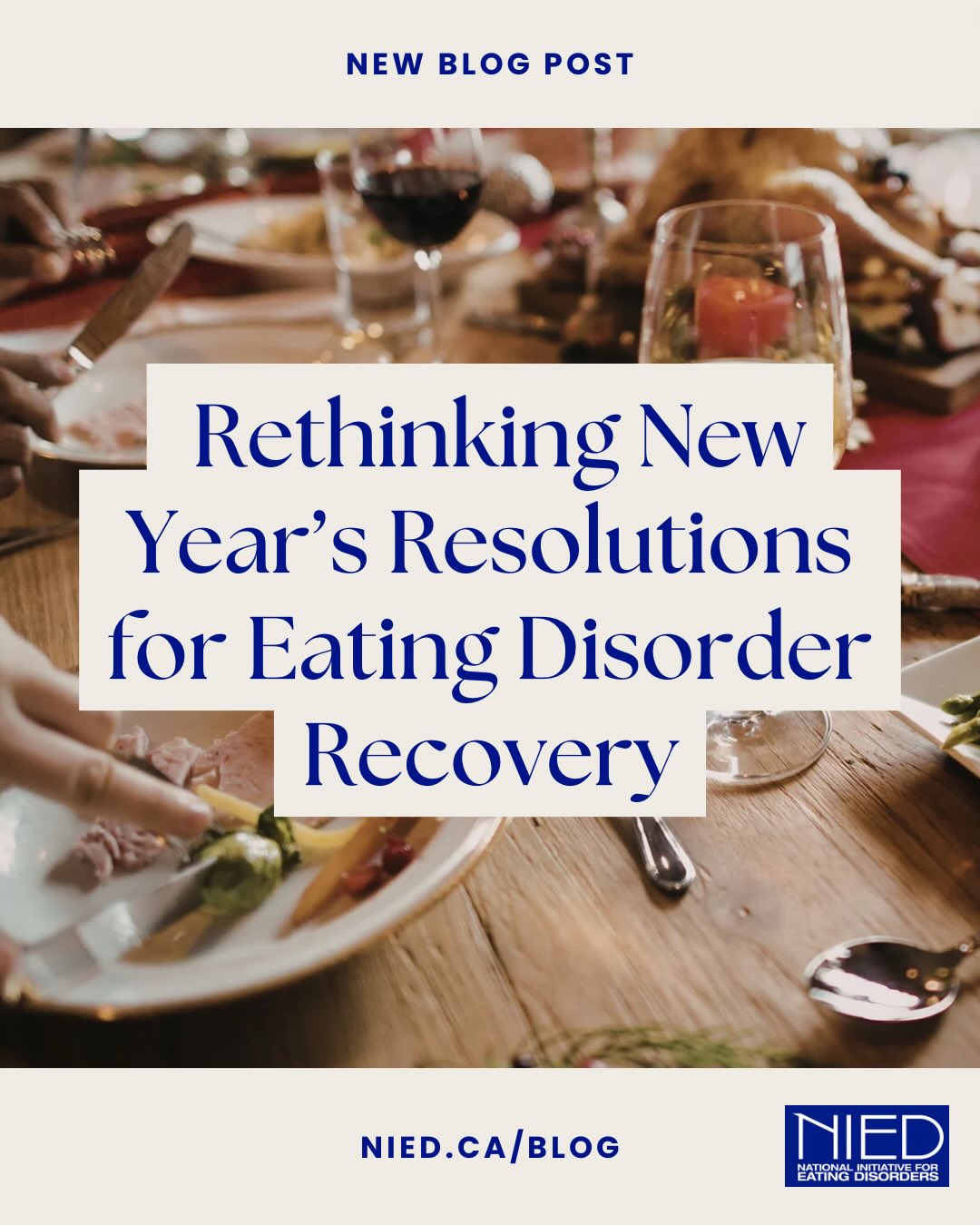 āThis year, letās shift the focus away from resolutions focused on restriction and control and instead towards resolutions that help to support individuals on their eating disorder recovery journey, no matter where they are.ā
Read the whole blog by Alexandra DiVincenzo at NIED.ca/blog!