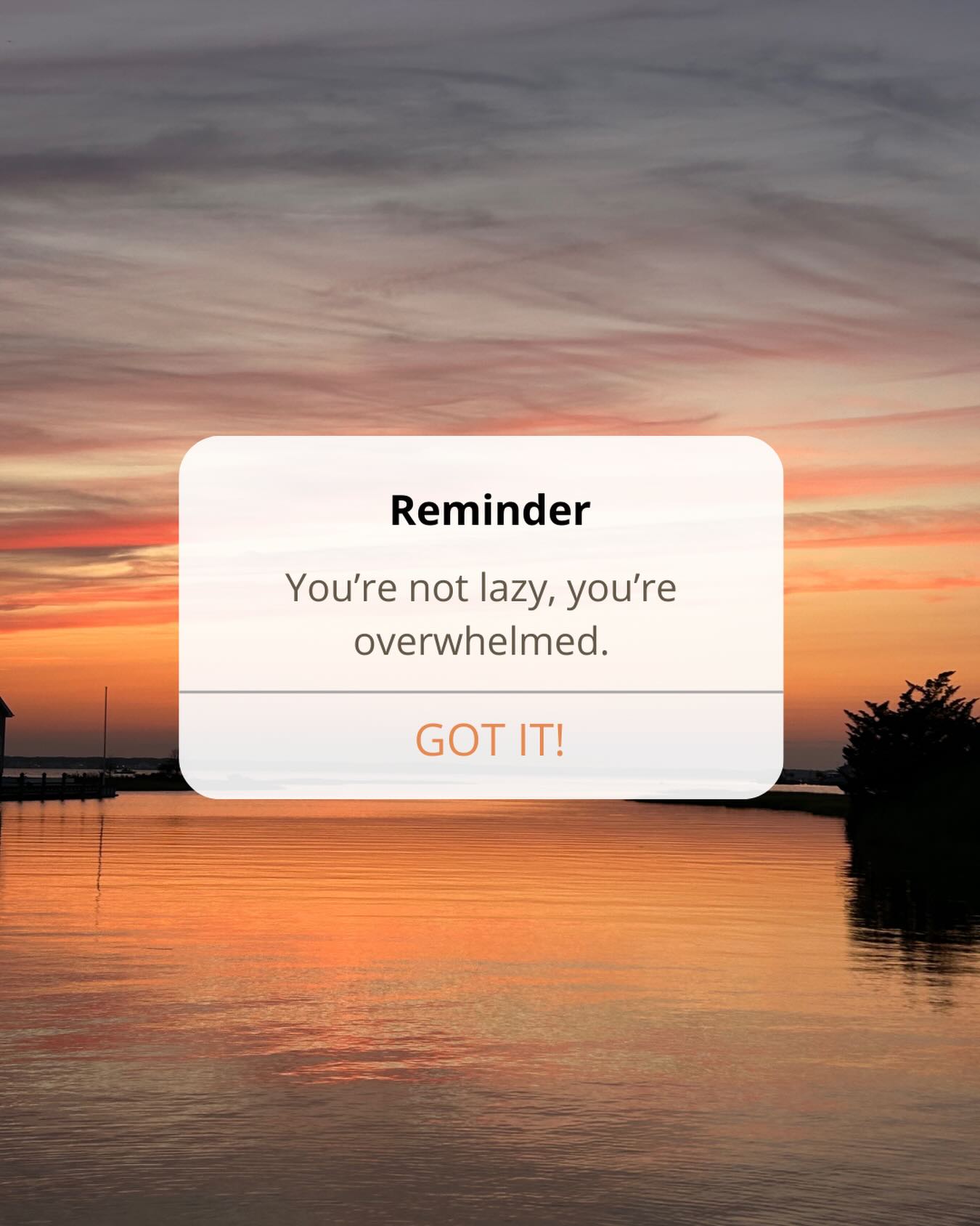 Or tired! Or in need of a rest! Basically, you’re a human!
I can’t even begin count how many times I’ve had clients tell me that they had a day, a few days, even just a few hours where they “did nothing,” and started talking negatively to themselves. There is usually a lot of challenging that I do in these moments, questioning why my clients feel as if taking time for themselves to recharge is bad?
This time of year usually entails a lot of pressure to be motivated to make changes in your life, which then sometimes leads to burn out, because we take on too much. I hope this is a reminder to take the time and pace YOU need at the end of this year and the start of the new year, and not what society or others instill into you.
It is OKAY to take a few hours or a day to veg out! Maybe it is even a form of caring for yourself.