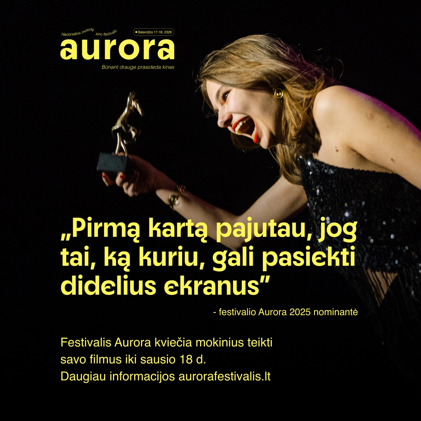 Laiko liko nebedaug. Didžiausias mokinių kino festivalis Lietuvoje laukia tavo filmo iki sausio 18 dienos.
Daugiau informacijos: aurorafestivalis.lt