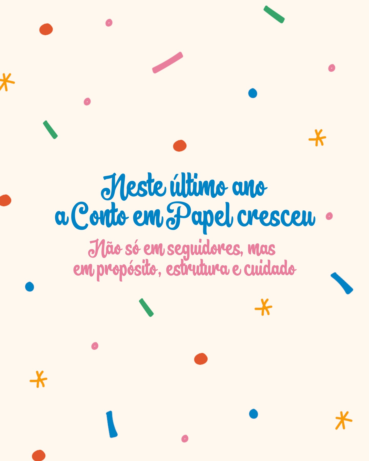 2025 não foi só um ano de trabalho. Foi um ano de construção. Construção de uma marca, de um olhar, de um jeito de fazer diferente.
A Conto em Papel nasceu do desejo de transformar festas em memórias afetivas e ao longo desse ano isso virou histórias, personagens, mesas montadas, sorrisos e muitas mensagens lindas de famílias que confiaram no nosso trabalho.
No meio do caminho, completamos 1 ano de marca e hoje somos mais de 6.500 pessoas por aqui, mas o que mais importa é o que foi criado entre nós.
Obrigada por caminhar com a gente 🤍
Que 2026 seja ainda mais bonito.