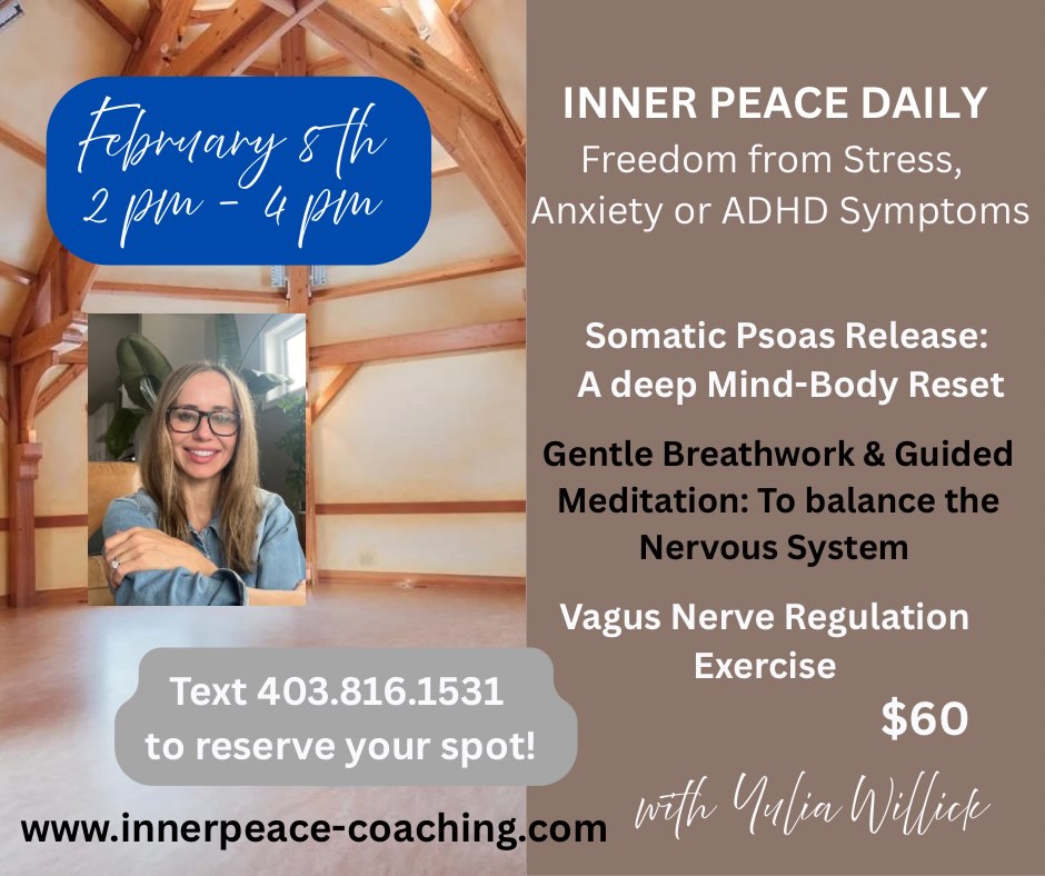 Start ✨2026✨ with new tools to manage Stress, Anxiety or ADHD Symptoms improving your Quality of Life 💝
This event is hosted in Bragg Creek and offers a full Mind-Body Reset plus simple tools to use at home if you want to:
- Increase a feeling of calmness & positivity
- Manage triggers
- Release negative thought loops
- Gain clarity, focus, energy and better sleep patterns
- Reduce stress, anxiety & inflammation
What to expect:
1. Somatic Release Sequence
Let go of stress that’s stored in the body on a cellular level while balancing the Nervous System. Here we go through a sequence of 7 postures (stretching and light exercise) and finish with a Psoas muscle release. Body and mind recalibrate (usually through a light shaking sensation).
This technique was originally developed by a M.D. to release symptoms of PTSD, stress and trauma and is an effective Mind-Body Reset.
2. Nidra Meditation
You re guided through a full body relaxation followed by a deep meditation. Gently drift into the relaxed Theta brainwave state and let your subconscious mind feel inspired by calming, positive messages.
3. Gentle Breathwork to activate the Parasympathetic Nervous System.
4. Vagus Nerve Regulation: A visualization and sound exercise to stimulate the Vagus Nerve.
You’ll receive a summary of the above techniques and how to easily integrate them in your daily life
Limited spots available
$60
Who is guiding you:
Yulia Willick is a trauma informed Yoga Therapist, Certified Meditation Teacher & Clinical Hypnotherapist with over 15 years of experience. She’s hosting group events, retreats and one-on-one sessions in Invermere, BC and the Calgary area. Yulia enjoys bringing the benefits of Body & Mind practices together, in order to address all layers of healing.
Where:
Yoga Spirit Studio, 12 Balsam Ave
Bragg Creek
When:
February 8th from 2-4pm
To sign up send etransfer for $60 to contactinnerpeacecoaching@gmail.com and mention your preferred contact email in message.
DM me with any questions 💛
www.innerpeace-coaching.com
