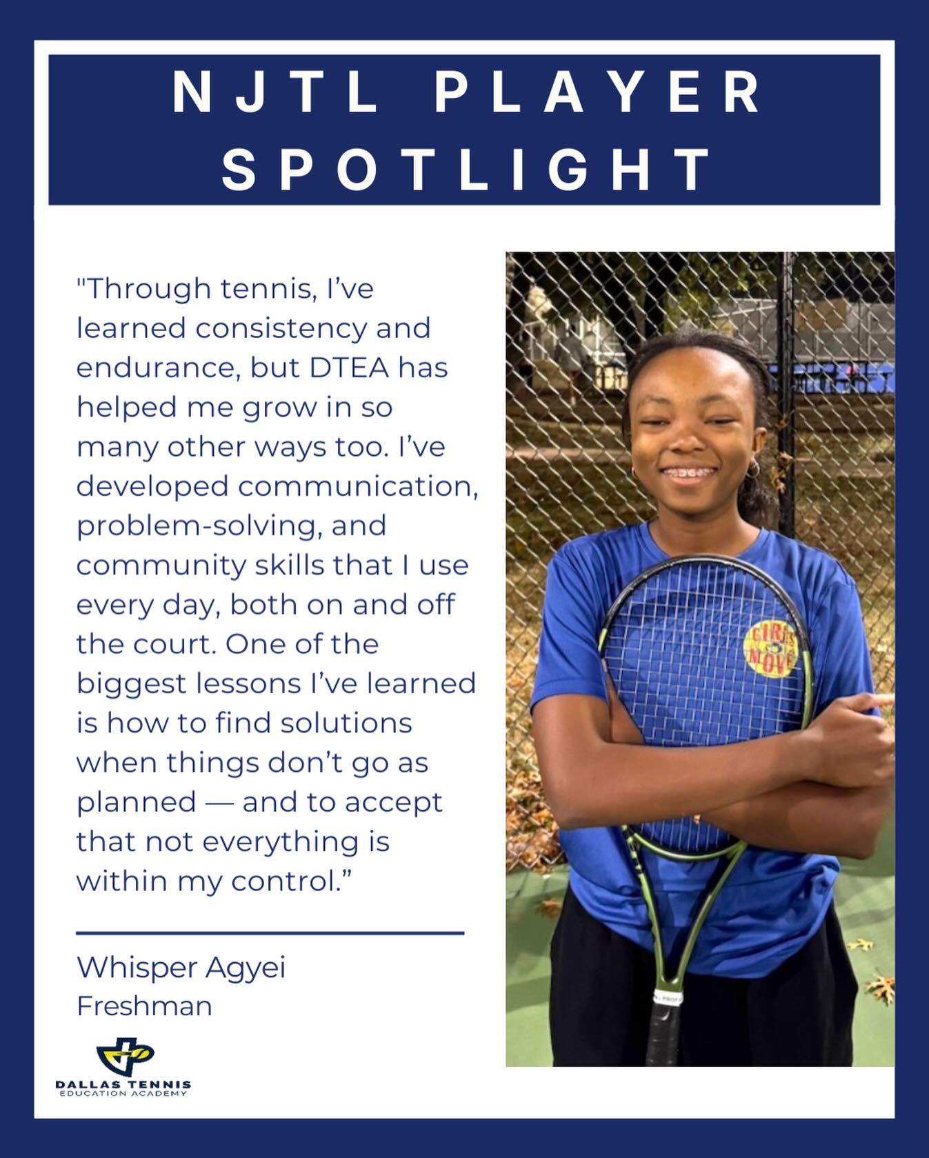 NJTL Player Spotlight: Meet Whisper! 🌟🎾
Whisper has been part of our NJTL program since she first picked up a racquet as a young girl and has grown into a strong, confident player who pushes herself every time she steps on the court. Beyond her game, Whisper brings people together—building community, meaningful friendships, and leaving a lasting, positive impact on everyone she meets.
#DallasNJTL #DTEA