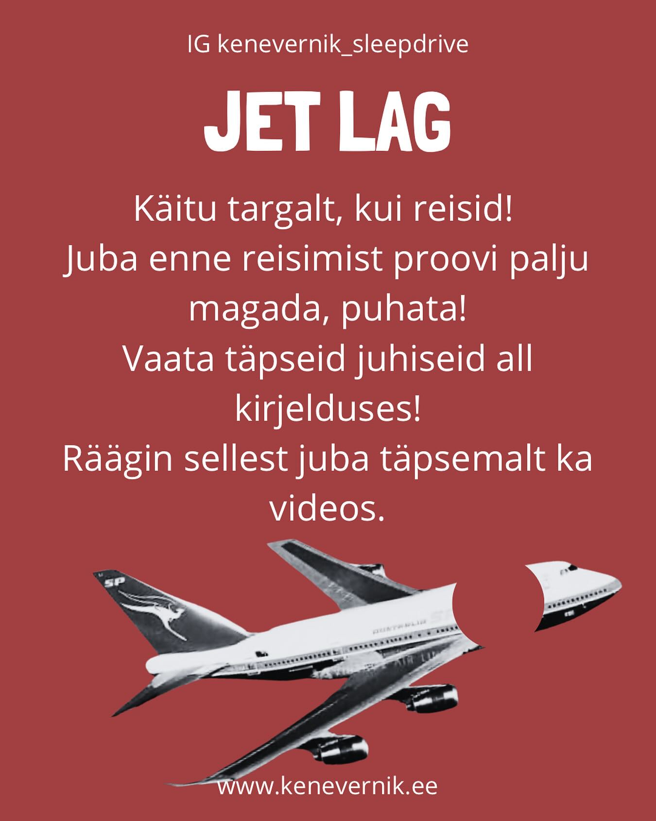 Enne reisi
Nihuta unegraafikut järk-järgult. 3–5 päeva enne reisi mine magama ja ärka iga päev 30–60 min varem (idasuunas) või hiljem (läänesuunas).
Kui võimalik, vali lend, mis saabub sihtkohta pärastlõunal või vara õhtul.
Puhka enne reisi. Väsimus süvendab jet lag’i sümptomeid.
Reisi ajal
Sea kell sihtkoha ajale kohe lennukis. Joo piisavalt vett, väldi alkoholi ja liigset kofeiini. Liigu ja venita lennu ajal – see parandab enesetunnet ja unevalmidust. Uinaku pikkus: kui magad, hoia uinakud lühikesed (20–30 min).
Pärast saabumist
Idasuunaline reis: otsi hommikust valgust, väldi õhtust eredat valgust. Läänesuunaline reis: kasuta õhtust valgust, hommikune vara valgus võib uimasust süvendada. Mine magama kohaliku aja järgi, isegi kui uni ei tule kohe. Väldi päevaseid pikki uinakuid (max 20–30 min enne kl 15).