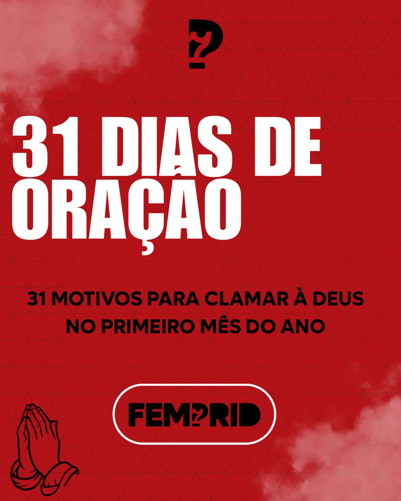 Neste mês de janeiro, a FEMPRID vai compartilhar motivos diários de oração. 🙏
Queremos convidar você, jovem, a caminhar com a gente nesse tempo, separando alguns minutos do seu dia para orar junto conosco. Todos os dias será postado nos nossos storys um motivo diferente para todos estarmos juntos orando!
Que possamos começar o ano buscando a Deus em unidade e dependência.