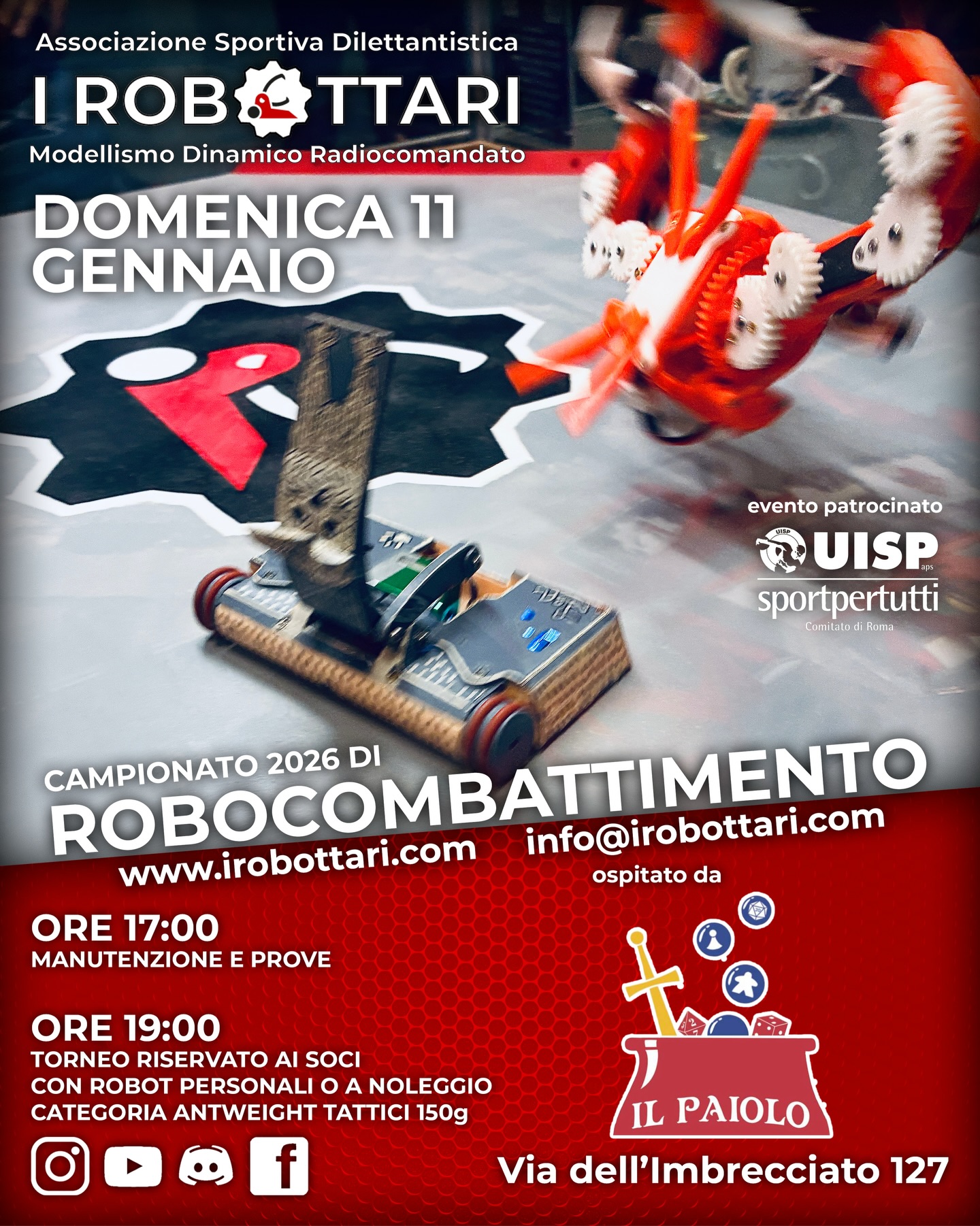 INIZIA IL CAMPIONATO 2026 DI ROBOCOMBATTIMENTO!
Prima volta in Italia per questo sport, arriva un Campionato ufficiale, diviso in 10 tappe mensili da Gennaio a Dicembre!
A breve l’annuncio dedicato in cui le sveleremo tutte insieme, ma nel frattempo aspettiamo tutti i soci, gli interessati, i curiosi e i loro accompagnatori al @il_paiolo (zona Portuense) per la tappa inaugurale!
Si inizia dal pomeriggio con le prove libere e le iscrizioni last minute (se avanzano posti, ma vi conviene prenotare prima).
RICORDATEVI DI CONTATTARE IL LOCALE PER PRENOTARE ANCHE UN TAVOLO, soprattutto se venite in gruppo!
Sul nostro sito trovate regolamenti e info per diventare soci e partecipare www.irobottari.com
#combatrobots #antweight #battlebots #italy