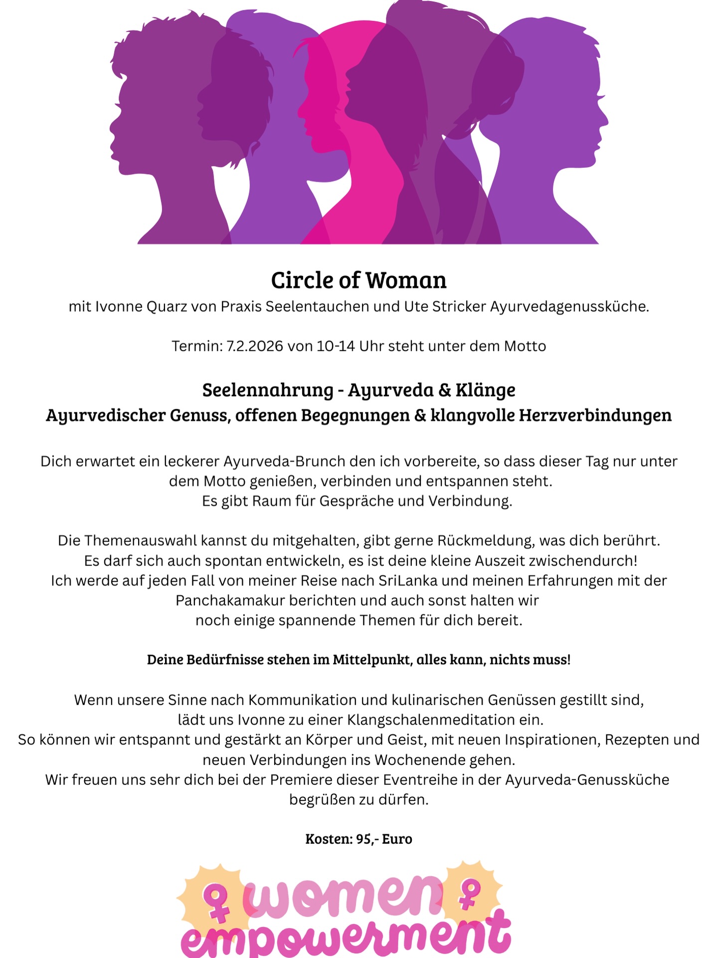 Seelennahrung, Ayurveda und Klänge
Ist das erste Event in der Ayurveda Genussküche.
Ich hoffe du bist gut ins neue Jahr gestartet. Ich wünsche dir von Herzen ein Jahr volle Herzenswärme, schönen Momenten, neuen Inspirationen und das du deine Wünsche in den Mittelpunkt stellst.
Mit dem Thema Circle of Woman möchte ich eine neue Reihe starten die ganz unter dem Motto Woman Empowerment steht.
Hierbei wird mich meine liebe Freundin und Kollegin Ivonne Quarz von Praxis Seelentauchen unterstützen.
Lies den beigefügten Flyer und sei dabei.
Einige haben sich schon nach erhalt meines Newsletter angemeldet, aber es gibt noch frei Plätze.
Beginne das Jahr mit Zeit und Achtsamkeit für Dich.
#ayurveda #seelennahrung #frauenpower💪 #herzensverbindung #zusammenwachsen