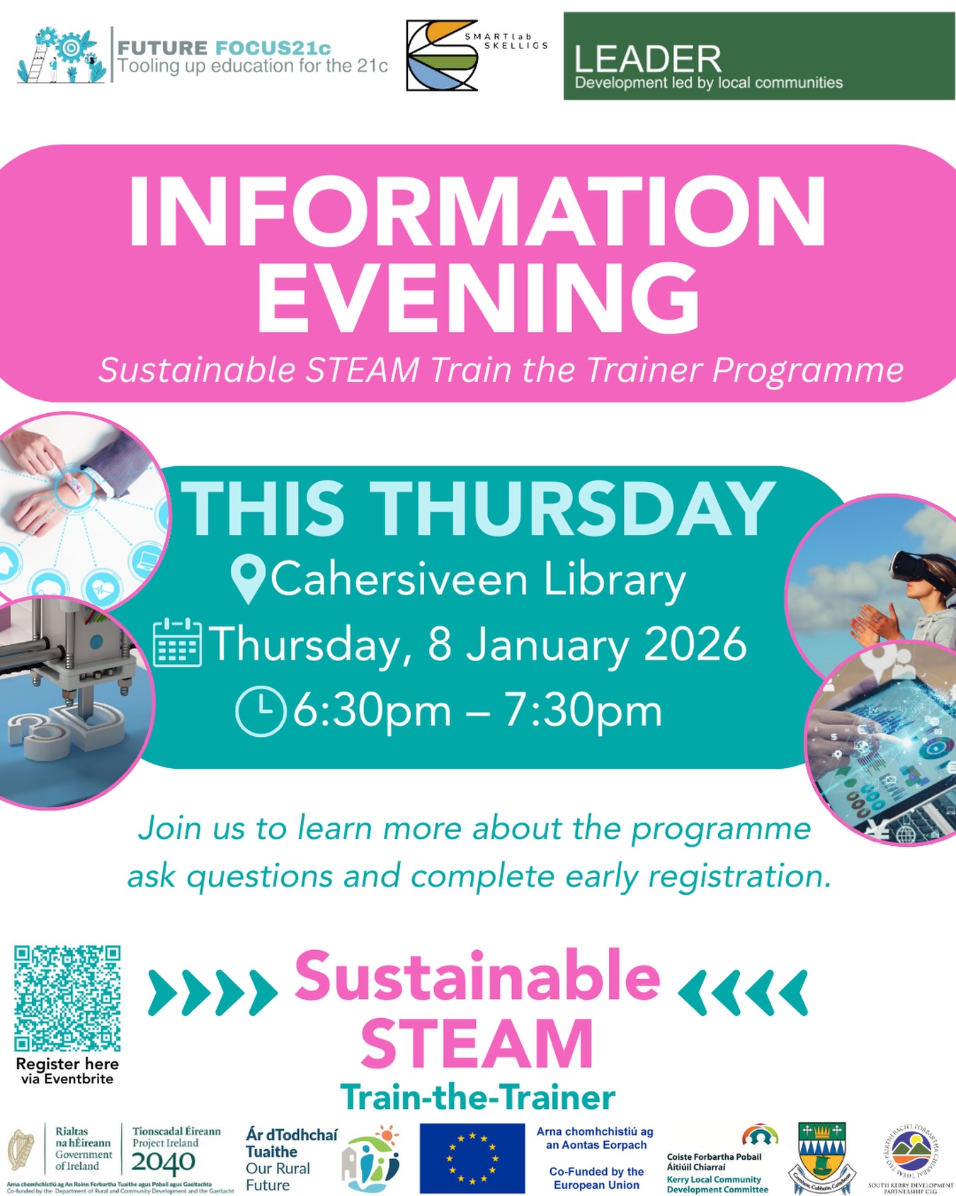 Information Evening | Sustainable STEAM Train-the-Trainer
Everyone is welcome to join us for an information evening about Ireland’s first Sustainable STEAM Train-the-Trainer Programme. Come along to learn more about this exciting, funded initiative running throughout 2026.
✨ During the evening you’ll have the chance to:
• Meet the team behind the programme
• Discover what the training offers
• Explore future-focused STEAM learning
• Ask questions and register early
📍 Cahersiveen Library
🗓 Thursday, 8 January 2026
⏰ 6:30pm – 7:30pm
Whether you’re an educator, youth worker, creative practitioner, community facilitator — or simply curious — everyone is welcome.
🔗 Register here (link also in bio):
https://www.eventbrite.ie/e/information-evening-irelands-first-steam-train-the-trainer-programme-tickets-1977616646626
We look forward to welcoming you 🌍💡
#SustainableSTEAM #TrainTheTrainer #FutureFocused #CommunityLearning #EveryoneWelcome