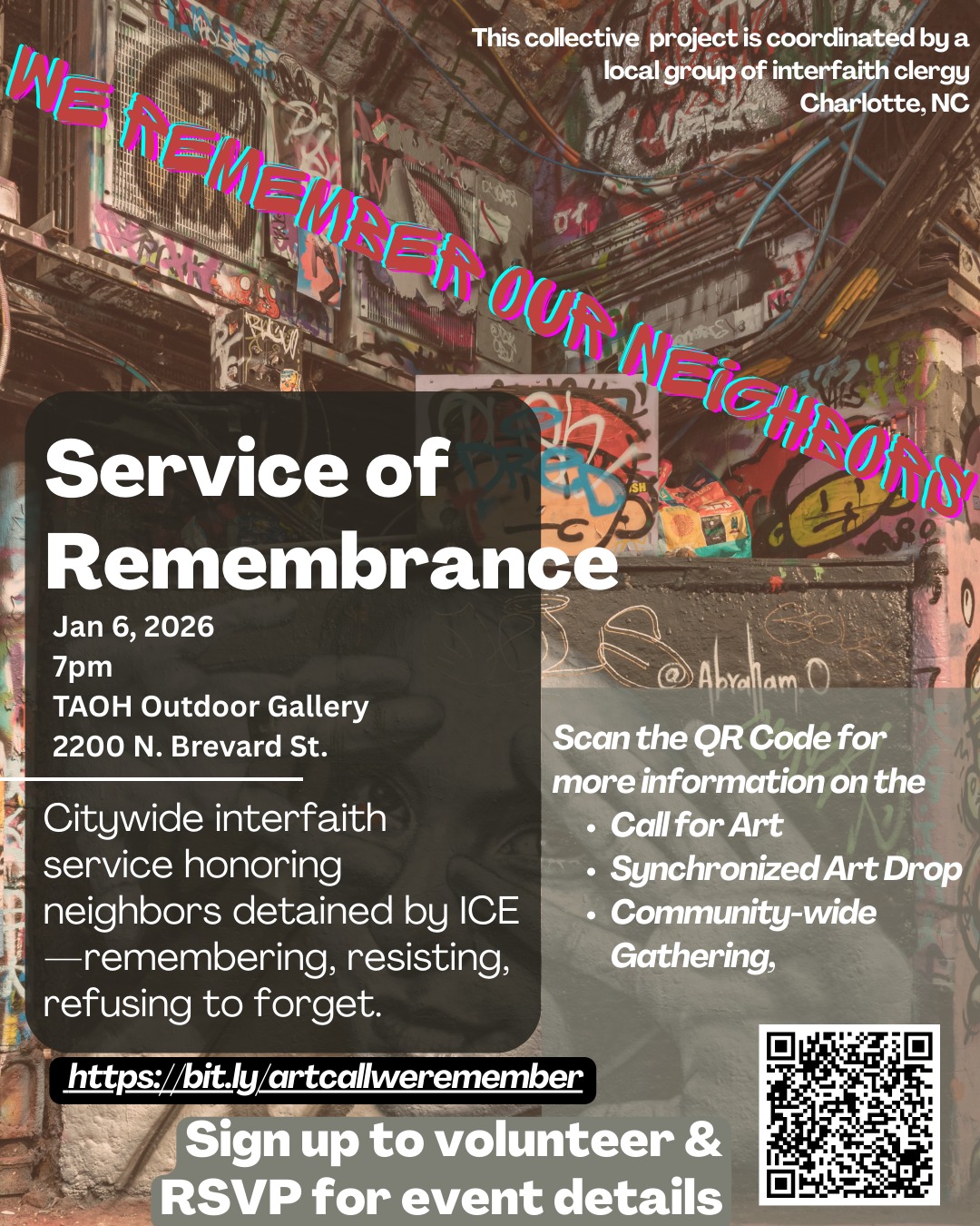 We invite you to join a citywide creative witness that refuses to forget our detained neighbors. Each person held in immigration detention is a life of immeasurable worth—someone with a story, a family, a place in our community, and a seat at the table that now sits heartbreakingly empty. Through art and a community gathering, we will hold space for reverence, remembrance, and resistance.
This Tues, Jan 6
7pm
TAOH Outdoor Gallery, 2200 N. Brevard St.
More info: https://loom.ly/-CMV00o
RSVP on the eventbrite for update emails: https://loom.ly/vJ9WWro
Dress to be outdoors! There will be hot chocolate for warmth ☕