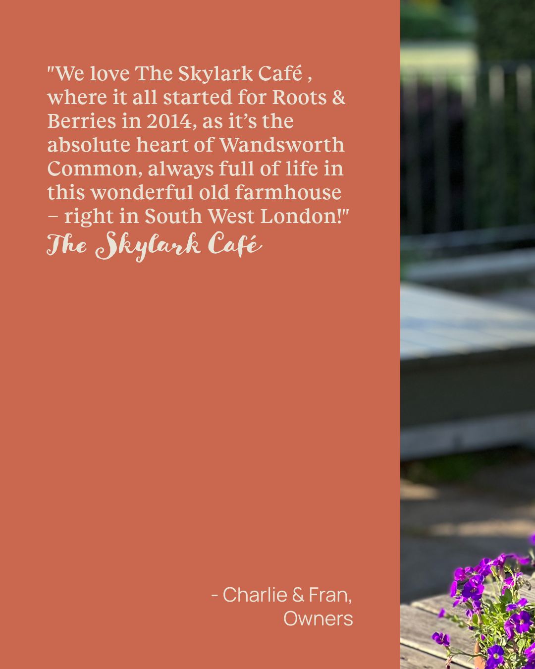 Charlie and Fran are the heart of Roots & Berries, and truly, they are what make the cafés so special. However, here is what THEY love about The Skylark Café!