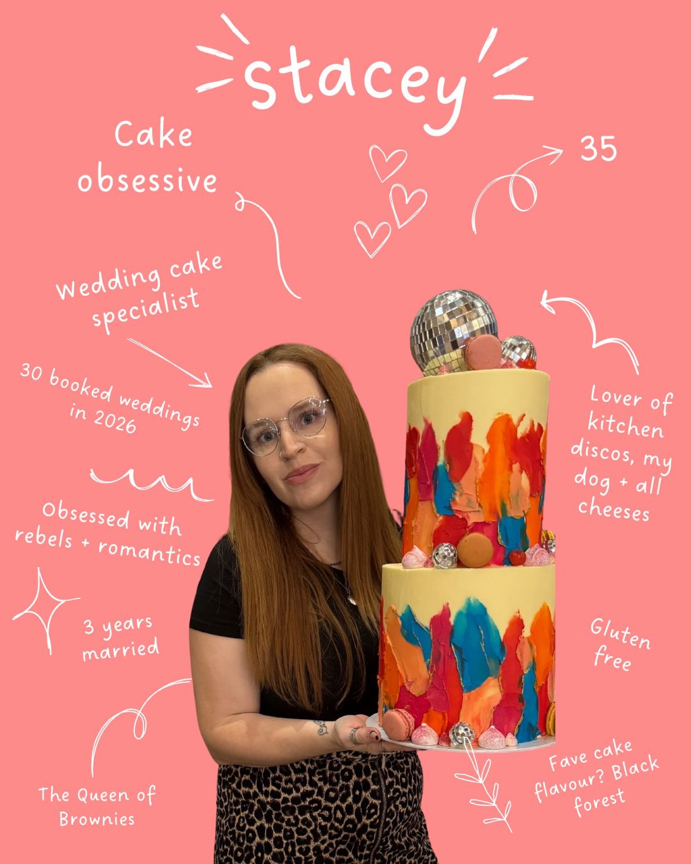 Well hello! 👋🏻
I’m Stacey, a 35 year old cake obsessive + wedding cake specialist 🙋🏻♀️
I started baking because I can’t eat gluten and the gluten free cake that was available tasted like the furthest thing it could be from cake. And my brain went “I wonder if I can make gluten free cake that tastes like cake” 👀
Spoiler alert - I eventually cracked it. And then when that worked, I girl bossed to close to the sun and now I’ve been in business for 9 years! 💃🏼
It started as classic, gluten free, dairy free and vegan celebration cakes + tray bakes, that turned into postal brownies during lockdown, evolved into a wholesale business + last year, I pivoted into mainly wedding cakes along with some celebration cakes 🍰
And I love it. I’m passionate about weddings, I a big wedding fan girl, I love love and I’m all for your wedding, your way 💒
Which means I wanna make cakes for :-
The Rebels ⚡️- bright colours that clash, bold statements, tradition flipped to become something to represent you, glitter, maximalist and breaking all the rules
And
The Romantics 💕- delicate brush strokes, dreamy pastels, florals, luxury gold leaf, whimsical and fairy tale vibes
Your cake should feel like you, not someone else’s idea of ‘wedding cake.’ 🙌🏻 Working with me means zero pressure, zero judgement, and full-on excitement for what you actually want. I’ll be your cake hype girl, working with you both to create something exactly you ♥️
If you’ve got a dog I wanna hear about it and see all the photos, I love cheese + think sticky toffee pudding is the best dessert around
Food is a big deal round here and I’ll always wanna know what your death row meal is 🧀
I’ve got 30 weddings booked for 2026 and 5 for 2027, but a few spots are still up for grabs. Fancy a chat about your dream wedding cake or how to get booked?
Click the link in my bio or slide into my DMs 🪩🍰