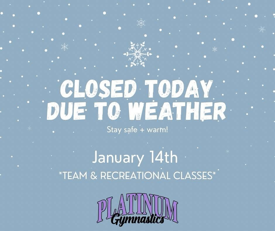 Due to today’s weather, Platinum Gymnastics is closed ❄️
All team & recreational classes are canceled for January 14th.
*Recreational class parents - please stop by the front desk or call us to schedule a makeup class!
Stay safe, stay warm, and we’ll see you soon! 🤍🤸♀️
