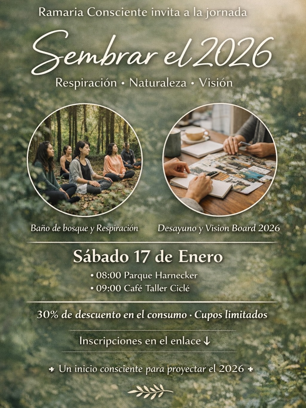 Sembrar el 2026
Respiración consciente · Naturaleza · Visión
Te invitamos a una mañana para pausar, habitar el cuerpo y proyectar el año desde la calma.
Una experiencia grupal pensada para regular el sistema nervioso, conectar con la naturaleza y crear con intención.
📍 Sábado 17 de enero
🕗 08:00 → Respiración consciente y baño de bosque | Parque Harnecker
🕘 09:00 → Desayuno + Vision Board 2026 | Café Taller Ciclé
☕ El café abrirá exclusivamente para esta actividad.
Cada participante contará con 30% de descuento en su consumo (consumo por cuenta personal).
✨ Inscripción simbólica: $5.000 (incluye materiales).
Cupos limitados para cuidar la experiencia y el acompañamiento.
Si sientes que este es tu momento para comenzar el 2026 desde un lugar más consciente y amoroso contigo, te esperamos 🤍
👉 Inscripciones en el enlace de la bio
#RamariaConsciente #SembrarEl2026 #RespiraciónConsciente #BañoDeBosque #VisionBoard2026