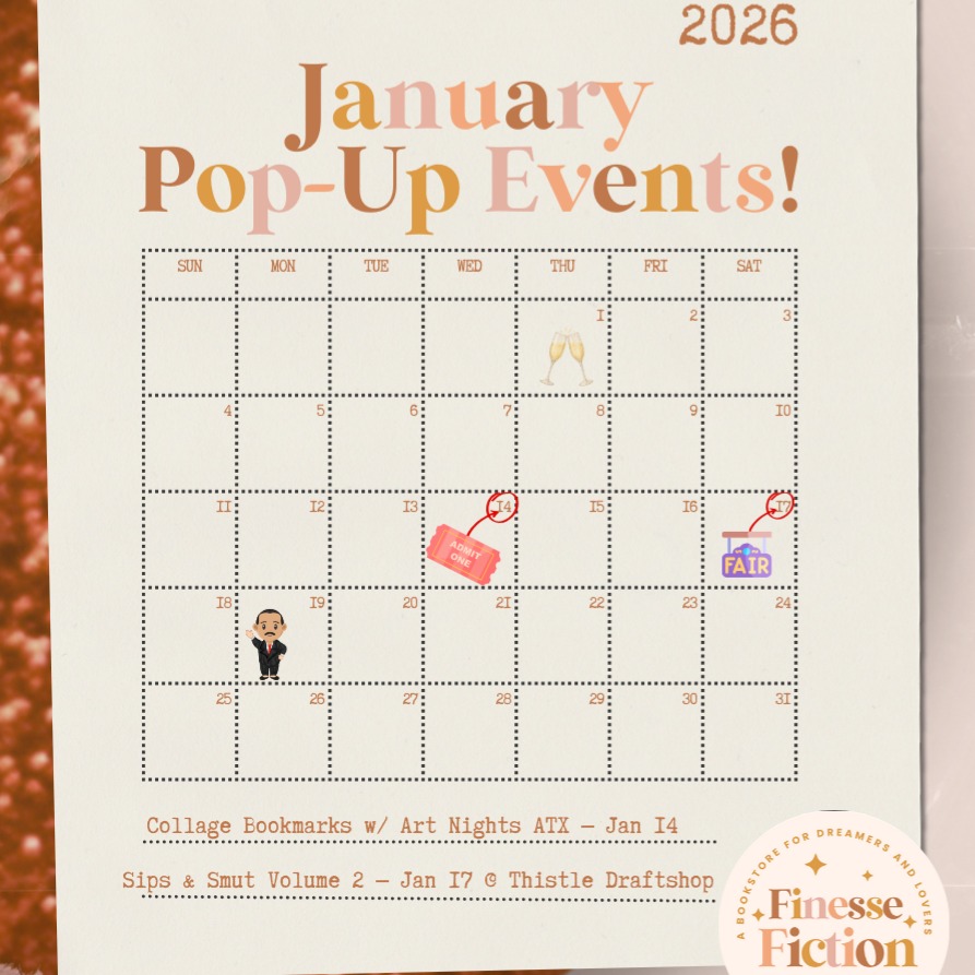New Year means New Events!!! Catch us popping up in a city near you soon. We also pop-up for private events as well!
Events
Collage Bookmarks with @artnights_atx (See them for tickets!)
January 14th @ 6:30-8:30 pm
Wheatsville Co-Op (S Lamar)
Sips & Smut Market with @b.t.t.books
January 17th @ 10am-4pm
Thistle Draft
(5210 FM 2920, Ste 100, Spring, TX)
#finessefiction #bookstores #romancebooks #fantasybooks #bookish