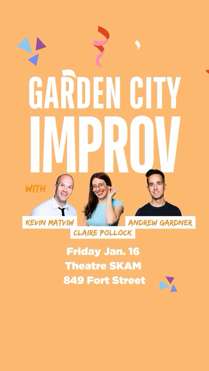 JUST ANNOUNCED: Claire Pollock, Kevin Matviw and Andrew Gardner are joining forces to bring you a hilarious night of improv comedy on Friday Jan. 16!
Come on down and see a live improvised show tailored just for you, based on audience suggestions!
Friday January 16th
@theatreskam (849 Fort St.)
Doors: 8:15pm | Show: 8:30-9:45pm
Tickets on sale now! Link in bio
#improv #yyjcomedy #yyjimprov #gardencityimprov
@missritagayworth
@gardner_andrew
@kevin.matviw