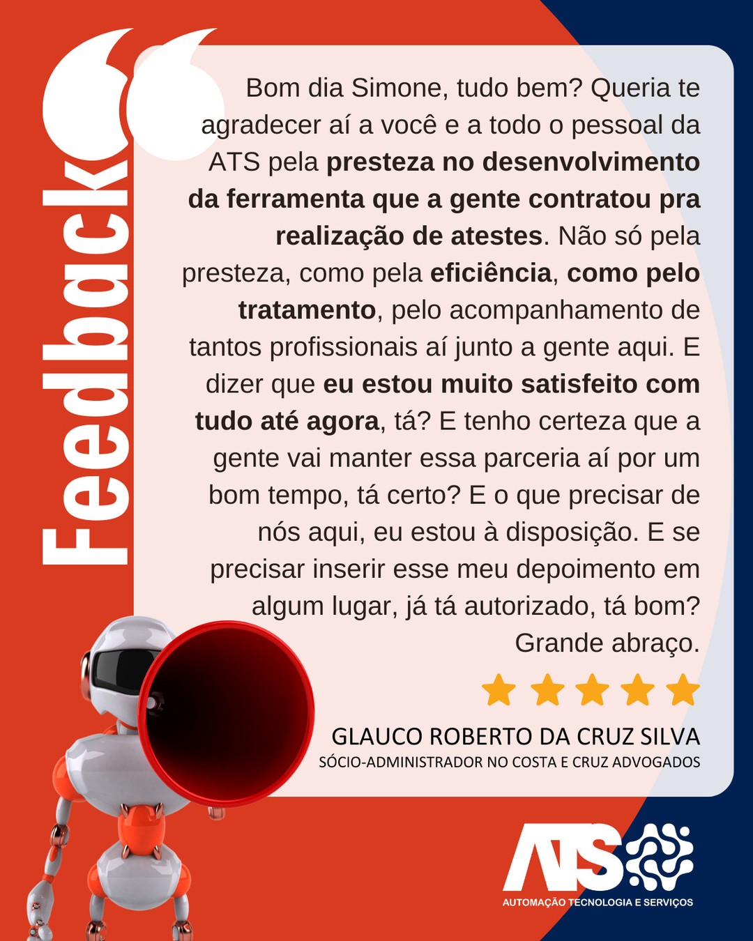 ✨ Mais um feedback que enche nosso time de orgulho! ✨
Receber mensagens como essa nos mostra que estamos no caminho certo: entregando soluções eficientes e transformando a rotina do jurídico.
💬 “Queria agradecer a você e a todo o pessoal da ATS pela presteza no desenvolvimento da ferramenta que contratamos para realização de atestes. Não só pela presteza, como pela eficiência, pelo tratamento, pelo acompanhamento... Estou muito satisfeito com tudo até agora e tenho certeza que vamos manter essa parceria por um bom tempo!”
Obrigado, Glauco, por confiar na ATS Tecnologia! ♥️🤖
🚀 Seguimos motivados para tornar o trabalho jurídico cada vez mais eficaz, preciso e feliz.
#FeedbackDoCliente #TransformaçãoJurídica #ATS #TecnologiaJurídica #InovaçãoLegal #ParceriaDeSucesso