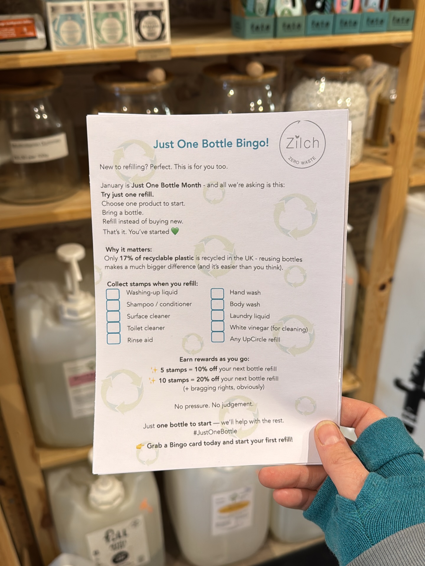 Not sure why my post didn’t post, or why I only just realised, but…
♻️✨JUST ONE BOTTLE BINGO✨♻️
New to refilling? Perfect.
This one’s for you too!
January is #justonebottle Month - and all we’re asking is this:
☝🏼 Try just one refill.
🫙 Bring a bottle
♻️ Refill it instead of buying new.
That’s it. You’ve started!
Only 17% of recyclable plastic is actually recycled in the UK - reusing bottles makes a much bigger difference (and it’s way easier than you think).
Collect stamps when you refill
💚 No pressure. Just one bottle at a time. 💚
👉🏼 Pop in with a bottle, refill and start your refill journey today.
#JustOneBottle #RefillRevolution #RefillNotLandfill #ZilchZeroWaste