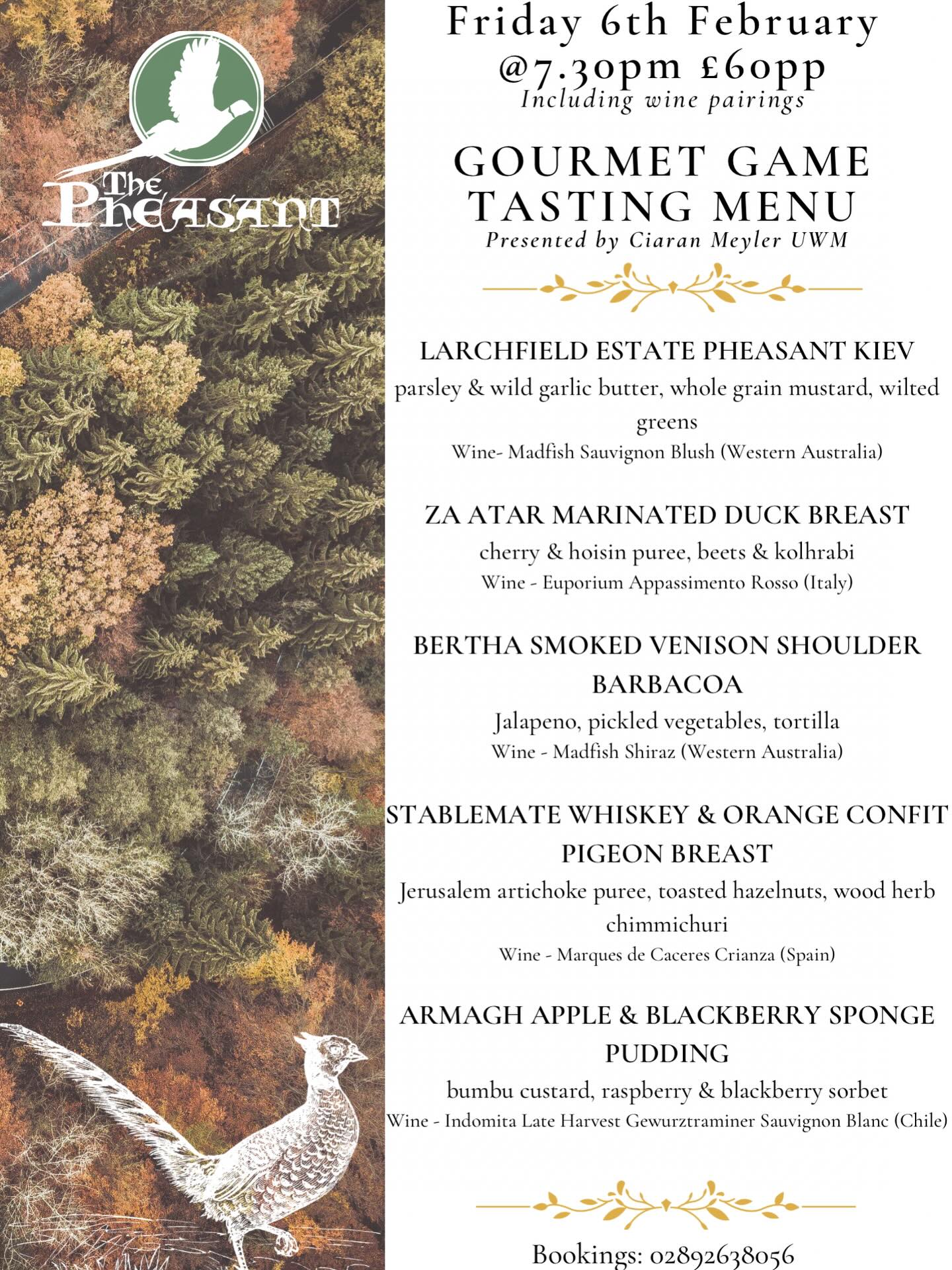 Beat the January blues and join us at the start of February for the latest gourmet game evening.
Due to the overwhelming popularity of our last tasting menu in November, we’re proud to host another evening of culinary excellence.
Bookings will be limited, and a £20 deposit is required. Call on 02892638056 to secure your place today.