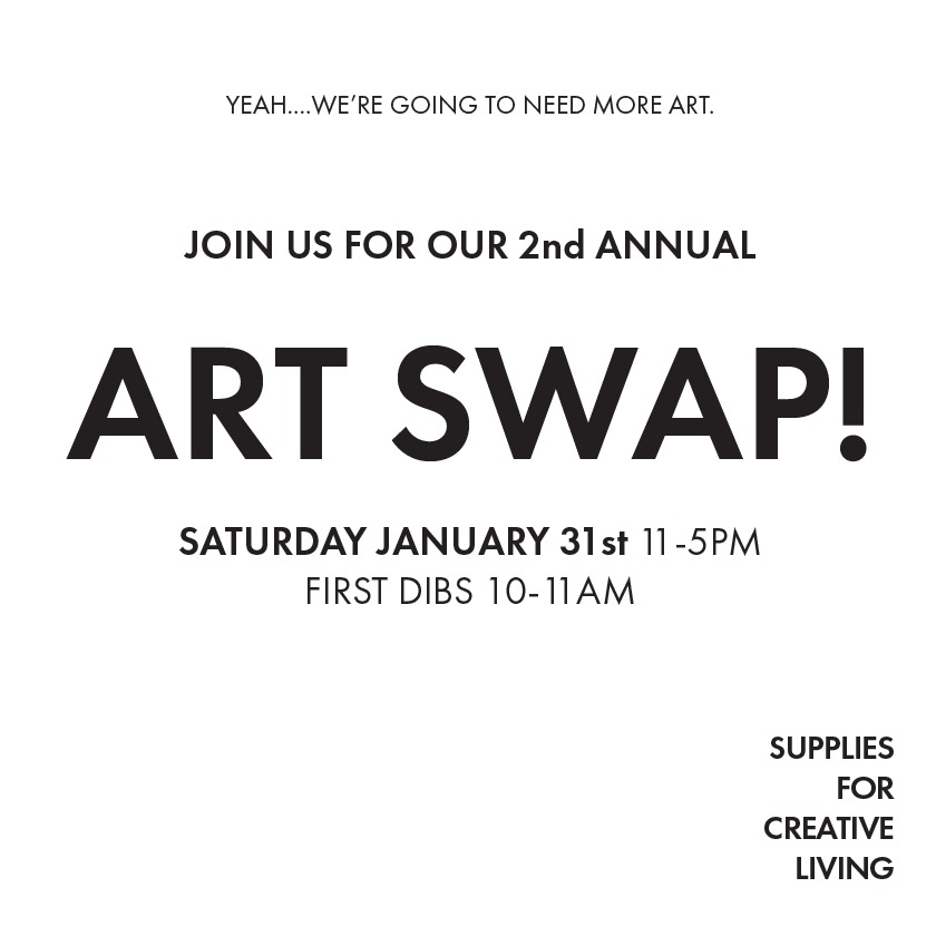 Join us for our 2nd Annual Art (Supply) Swap!
Clear up your creative clutter and take home what inspires you on our workshop tables from 11-5PM on Saturday, January 31st.
No need to bring something to participate—everyone is welcome.
EXTRA CREDIT: Drop off your like new / gently used art supplies at the back of our shop during shop hours by Thursday, January 28th and get first dibs on 1/31 from 1O-11AM.
Please only drop off art supplies in a condition that you would also be very happy to receive.
No craft bits/fabric/yarn please! (Please, please, please.)
Art books are welcome.