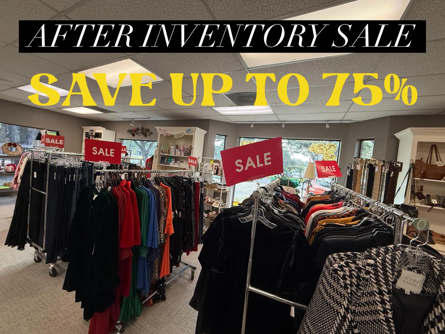 Sale racks are packed! Select clothing and accessories up to 75% off! Stop in today!