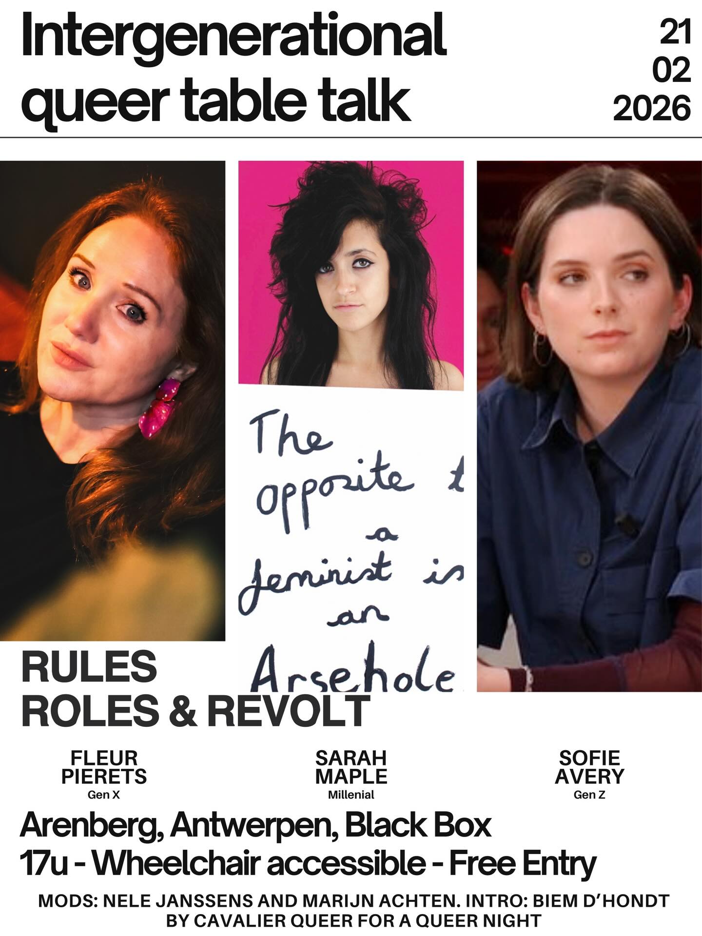 Intergenerational Queer Table Talk 3: Rules, Roles & Revolt by CQ for A Queer Night in @arenberg_antwerpen
🗓 21/02 - 17u
🎟 Free
♿ Wheelchair Accessible
🔗 Sign up through the link in bio, Arenberg or CQ
In this table talk we explore how power works and where it resides. How power relations embed themselves in culture, institutions, bodies and language, sometimes subtly concealed, sometimes brutally visible.
Speakers
@fleurpierets (Gen X) is an author, film maker and speaker who examines how queer lives move within normative and political contexts – and how other forms of coming together become conceivable. Her bestseller ‘Julian’ has been turned into a movie @julianthefilm , she is working on a documentary @narwal_thedocumentary and in April, her 4th novel will be released.
@sarahmapleart (Millenial) is a British artist known for her witty, confrontational work that blends painting, photography, performance and humour. By turning the gaze back on systems of power, she invites audiences to laugh, cringe and think twice! With works such as Portraits with Fans, where well-known male artists beam while she looks pointedly bored, and The Opposite to a Feminist Is an Arsehole, she delivers sharp humour in which the tables are very much turned.
@avery.sofie (Gen Z) is an author, philosopher and researcher who investigates abuse of power, institutional silences and the ways in which universities and other institutions normalise or mask transgressive behaviour. Their book ‘ Over de schreef’ is a must read for anyone who is looking for a new language and framework about abuses of power.
Mods
@nele_janssens (Millennial) is a literary scholar who investigates how language shapes power relations. They bring awareness of how words, framing and silences determine what becomes visible and what does not.
@marijn8en (Gen X) is a photographer and founder of CQ. They work explicitly with queer communities to showcase stories and preserve them long term.
Intro:
@biemdhondt (Millenial) is a political scientist, artist and project coordinator at CQ. Biem connects the conversations to broader contexts around queer heritage and archiving.
#tabletalk #englishdutch