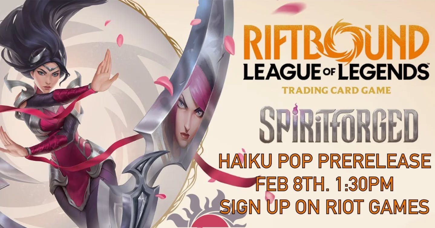 ✨⚔️ RIFTBOUND: SPIRITFORGED — PRERELEASE SIGN-UPS ARE LIVE! ⚔️✨
The next chapter of Riftbound is almost here, and HaikuPop is ready to forge it with you.
📅 Sign-Ups Open: February 8th
📍 Location: HaikuPop Gaming & Collectibles
Be one of the first players to experience Spiritforged before its official release! Discover new champions, powerful spirits, and game-changing strategies in an early access environment built for both competitive players and newcomers alike.
🔥 Build new decks
⚡ Test fresh mechanics
🎁 Prizes & exclusive prerelease excitement
Spots will be limited — lock in your seat early and step into the forge.
👉 Sign up in-store or via the Riftbound app
#HaikuPop #Riftbound #Spiritforged #RiftboundTCG #tcg