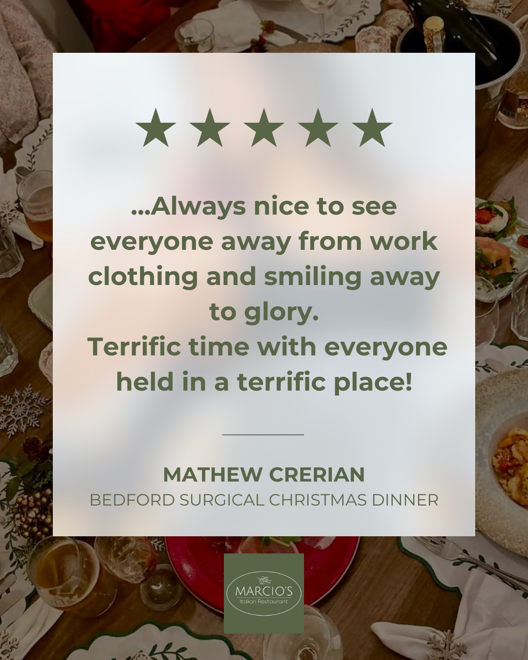 Thank you for the truly wonderful feedback we’ve received from all our customers over the Christmas period. 🤍✨
We were incredibly grateful to host so many of you - from festive date nights and cosy catch-ups with friends and family, to Christmas work dinners filled with laughter and good food.
A special thank you to this lovely lot from Bedford’s surgical team. A huge 31 guests all dined with us, and we were absolutely delighted to look after you all. 🎄🍷
Moments like these are exactly why we do what we do, and we feel so lucky to have shared the festive season with you.
From all of us at Marcio’s Italian Restaurant - thank you for choosing to celebrate with us. ❤️🍽️
📍 Castle Road, Bedford
📞 07768 431715
📧 info@marciositalianrestaurant.co.uk
💻 Book now - www.marciositalianrestaurant.co.uk
🍷🍝 Slow evenings, full hearts, unforgettable flavours. We can’t wait to welcome you at our Bedford restaurant! ❤️🇮🇹
#MarciosItalian #ClassicItalian #RefinedDining #ChefSpecial #FoodLovers #ItalianCuisine #BedfordFood #ExquisiteFlavours