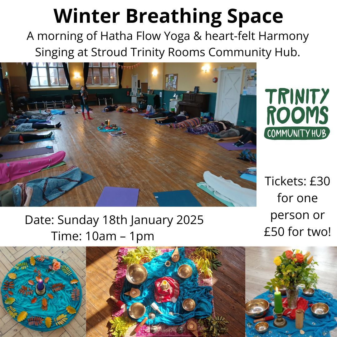Still time to join us at our Trinity Rooms Community Hub in Stroud on Sunday the 18th January from 10am-1pm for a rejuvenating morning of Hatha Flow Yoga & heart-felt Harmony Singing with Gladey Rowan and Sophie Sterckx.
More info and tickets available on our website at the following link:
www.stroudtrinityrooms.org/event-details-registration/winter-breathing-space-1
