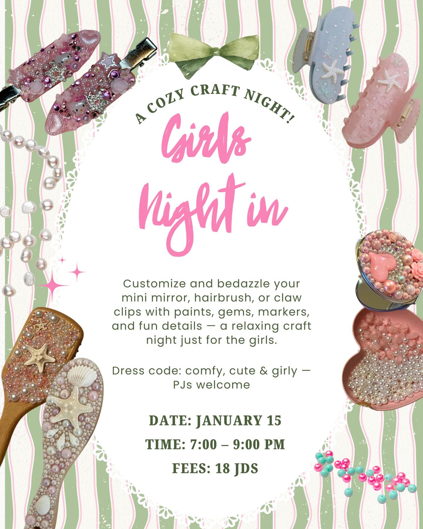 A cozy night, girly vibes, and a little creativity ✨ Join us for Girls Night In — a relaxing craft night where you’ll customize your own mini mirror, hairbrush, or claw clips 💗 Come comfy, come cute..PJs are welcome 😌🎀
سهرة دافئة، أجواء بناتية، ولمسة إبداع ✨
انضمّي إلنا في Girls Night In — سهرة حرف مريحة بتزيّني فيها مرآتك الصغيرة، فرشاة الشعر أو مشابكك المفضلة 💗
تعالي مريحة وكيوت… البيجامات مرحّب فيها 😌🎀