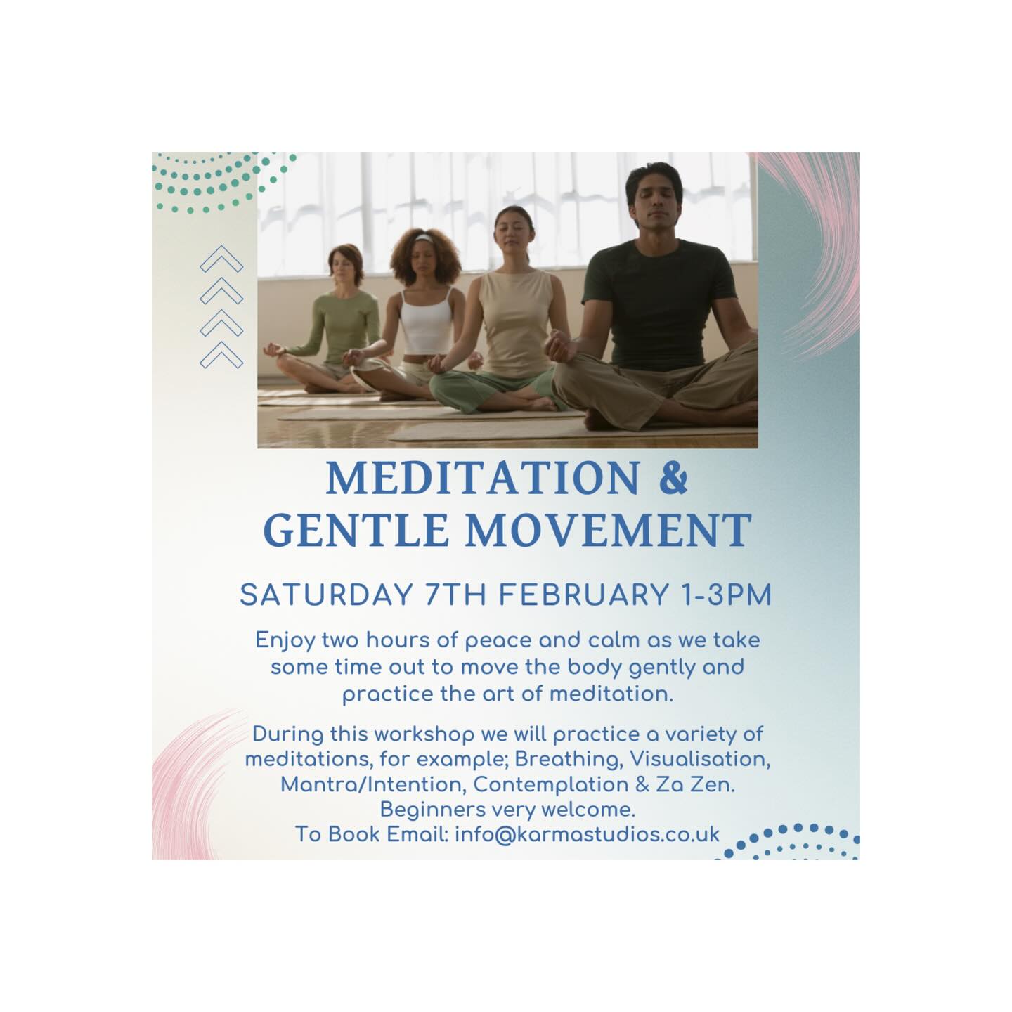🌿 Mindful Meditation & Gentle Movement
Friday 7th February | 1–3pm
If you’ve ever felt curious about meditation but weren’t sure where to start, this gentle and supportive workshop is for you.
We’ll begin with simple movement and breathing to release tension and calm the nervous system. This naturally prepares the body and mind to settle into meditation — no experience needed.
You’ll be guided through a soothing meditation, followed by quiet time to pause, reflect, and journal, helping you leave feeling calmer, clearer, and more grounded.
✨ What’s included:
• Gentle movement & breathing
• Beginner-friendly guided meditation
• Time for reflection & journaling
• Herbal tea & a nourishing energy ball
💷 £35 per person
🌿 Only 3 spaces remaining
🌿 Small, supportive group (maximum 12 people)
📩 To book: email info@karmastudios.co.uk
A beautiful opportunity to slow down, learn how to meditate, and give yourself some well-deserved calm.