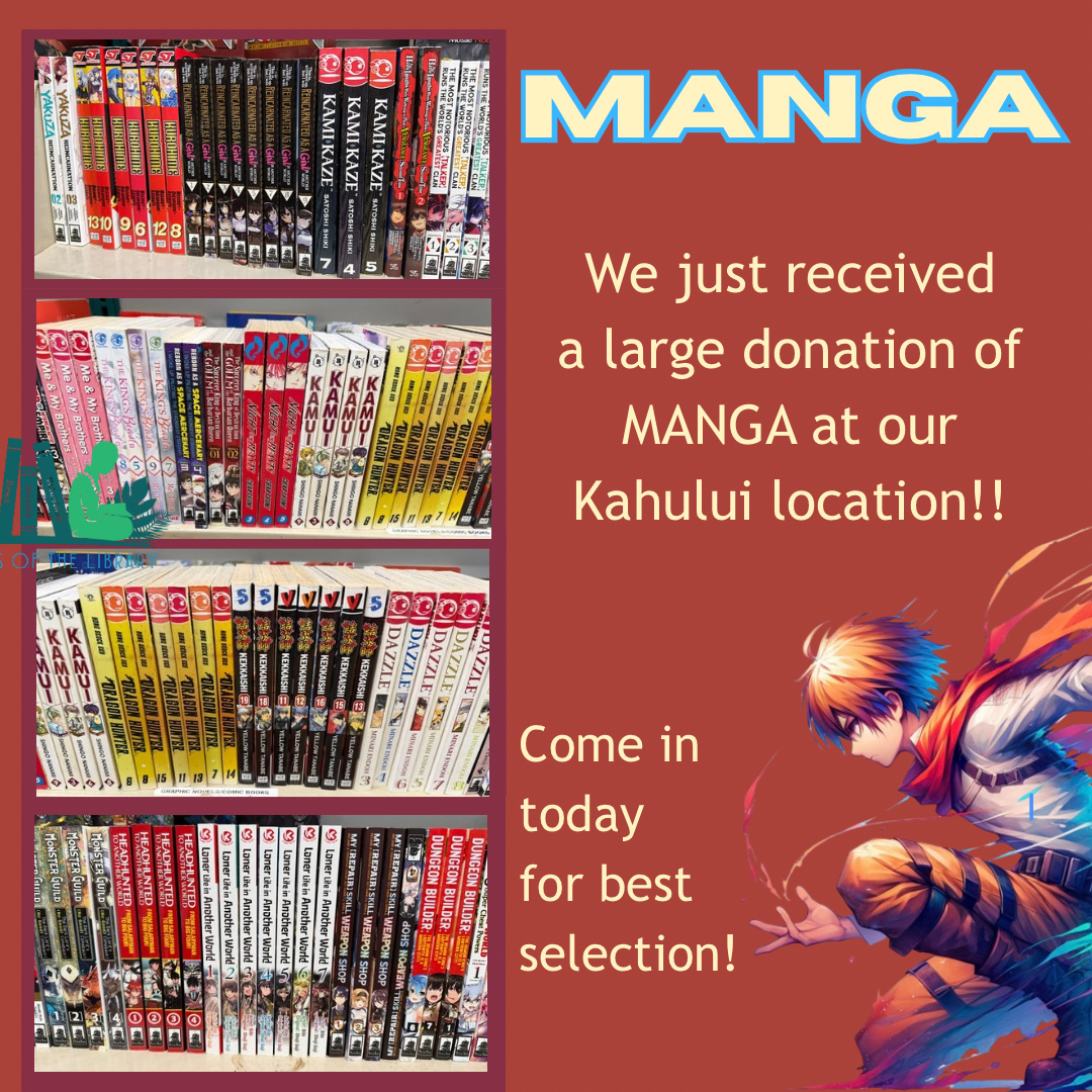 One of our very generous donors provided us with 2 boxes of Manga books in like-new condition! We know! We’re excited too!
Come in to our Maui Friends of the Library store in Kahului, at Queen Ka’ahumanu Center. These books will go fast, so make it quick or you’ll miss out!
We have all kinds of books, vinyls, CDs, DVDs, and Hawaiiana at great prices in all of our Maui Friends of the Library stores. We are a nonprofit, all volunteer-staffed organization and all of your purchases and donations benefit Maui public libraries and our Maui community.
Please LIKE us, FOLLOW us, and SHARE on Facebook and Instagram! Thanks for your support!
Other Locations:
Kihei at 95 E Lipoa
Pu’unene at East Camp 5 Rd
#anime #book #reading #read #MFOL #MauiFriendsoftheLibrary #manga #usedbooks #graphicnovels #Hawaiiana #Mauireads Mauibooks #GreatBooks #Salebooks #Helplibraries