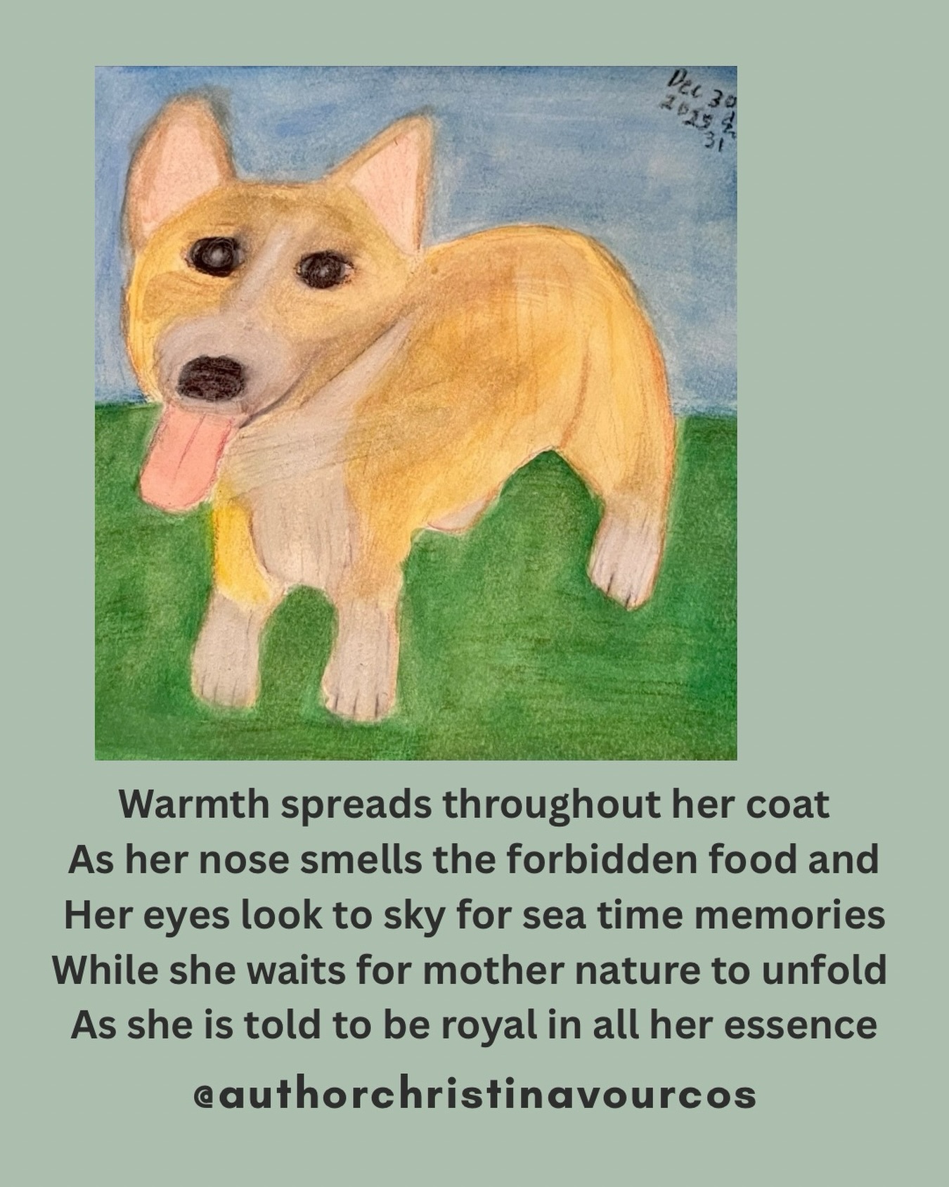 My first book of poetry (with a few short stories) WRITE FROM THE HEART, EDIT WITH PRECISE MEASURE came from several years of completing the 30 poems in 30 days challenge during National Poetry Writing Month (April).
While this led me to write unique poems, when I published them all together in order of how I wrote them, they were not in a certain order that helped me promote it. But it taught me the lessons I needed to create my highly reviewed poetry book DIVE WITHIN and my latest poetry book PONDERING REFLECTIONS.
So the past few years, I’ve focused more on my latest poetry books more, but at times shared a poem from my first poetry book. Sometimes I find myself revising the poem to improve upon my writing before I share it. I feel like it works well. I don’t do this with my other books. I share those as they were originally published.
Plus this gives me the opportunity to also share my sketchbook art that works best for the poem as well. Some of my sketchbook art has been shared online, but also in my latest poetry books and will continue to be shared in future books.
If you’re interested in reading more of my poetry books, I recommend checking them out through Amazon or learning more about them through my website and then requesting the books through your local bookstore.
P.S. Corgis are one of my favorite dog breeds. I’m still learning and growing when it comes to my watercolor painting skills, but I hope you can tell the corgi matches with the poem about a corgi. #GreekLatina #IndieAuthor #IndiePoet #PoetryBooks