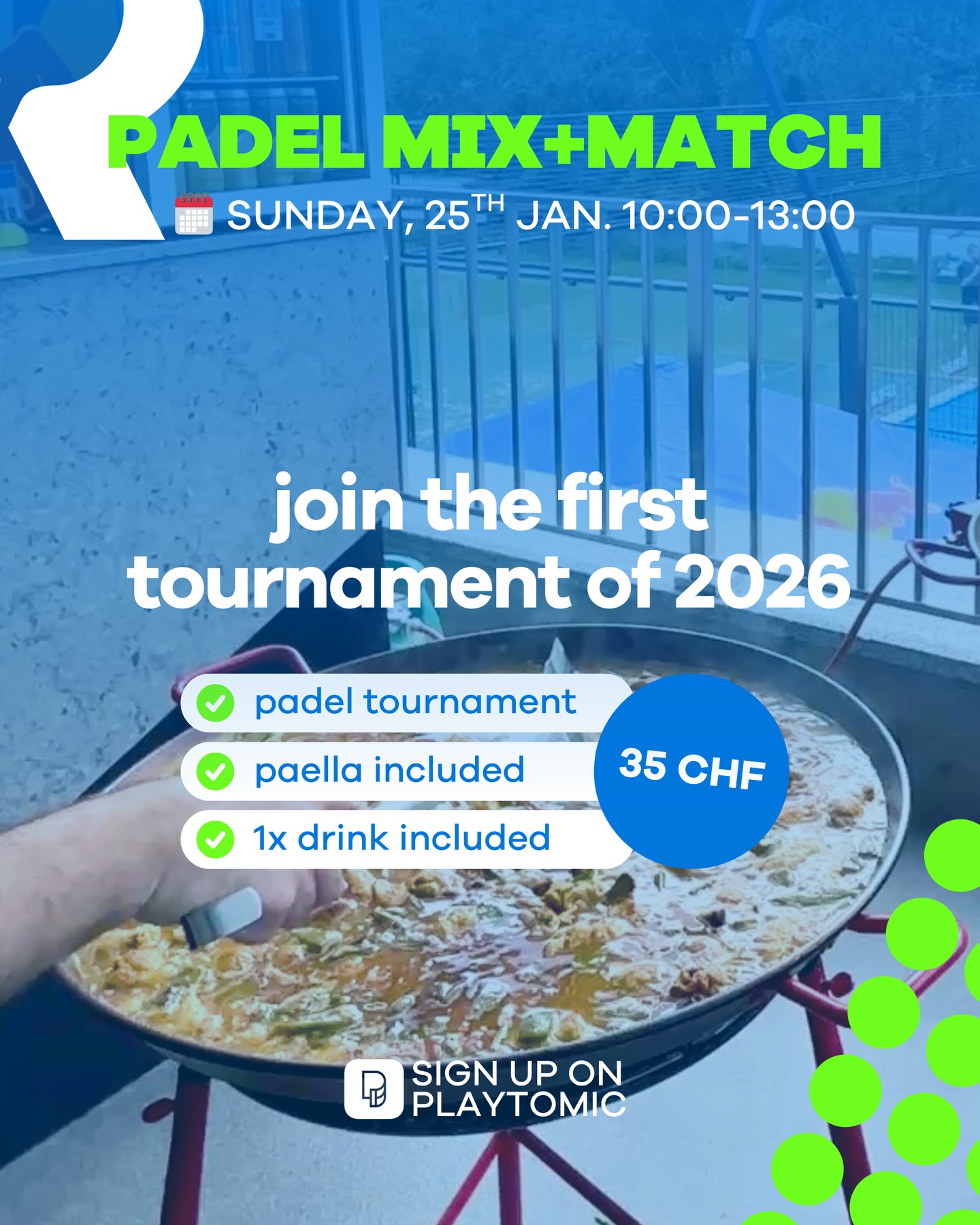 🥘 PADEL MIX+MATCH
🗓️ Sunday, 25.01.2026
🕙 10:00 - 13:00
👉 max. 16 spots - matched by Playtomic level
Afterwards: 🥘 fresh paella + 🍹 1 drink included
💸 entry: 35 CHF (2hr padel + paella + drink)
📲 sign up now on PLAYTOMIC
🚨 don’t wait - spots are limited & past events sold out quickly!
🎾🎾🎾
👉 16 places max. – réparties selon le niveau Playtomic
Ensuite : 🥘 paella fraîche + 🍹 1 boisson incluse
💸 Frais de participation : 35 CHF (2 heures de padel + paella + boisson)
📲 Inscrivez-vous dès maintenant sur PLAYTOMIC
🚨 N’hésitez pas, les places sont limitées et les événements précédents ont été rapidement complets !
🎾🎾🎾
👉 max. 16 Plätze – nach Playtomic-Level gematcht
Anschließend: 🥘 frische Paella + 🍹 1 Getränk inklusive
💸 Teilnahmegebühr: 35 CHF (2 Stunden Padel + Paella + Getränk)
📲 Jetzt auf PLAYTOMIC anmelden
🚨 Nicht zögern – die Plätze sind begrenzt und vergangene Events waren schnell ausverkauft!
#padel #tournament #padelswitzerland #valais #wallis