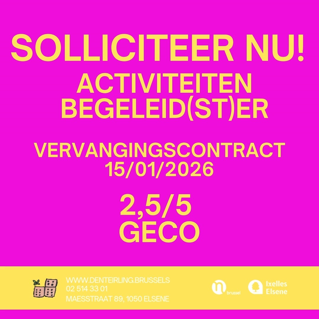🌿 VACATURE – Activiteitenbegeleider (GECO-vervanging, halftijds)
Voor Den Teirling in Elsene zoeken we een halftijdse activiteitenbegeleider die mee wil bouwen aan een warme en veilige ontmoetingsplek voor mensen met een psychische kwetsbaarheid.
Werk je graag met mensen en hou je van een afwisselende, mensgerichte job? Dan is dit misschien iets voor jou.
Wat ga je doen?
🍲 Begeleiden van het kookatelier
🍻 Mee instaan voor de barwerking
🪑 Permanentie en aanwezig zijn voor leden
🤝 Onthaal en kennismaking van nieuwe leden
📦 Logistieke opvolging van activiteiten
🗣️ Deelnemen aan teamvergaderingen
GECO-voorwaarden
✔️ Ingeschreven bij Actiris
✔️ Gedomicilieerd in het Brussels Hoofdstedelijk Gewest
✔️ Jonger dan 40 jaar: min. 6 maanden werkloos
✔️ 40 jaar of ouder: min. 1 dag werkloos
📍 Den Teirling – Elsene
⏰ Halftijds – daguren (9u–17u)
👉 Meer info:
https://11.be/vacatures/activiteitenbegeleidster-vervanging-geco-25-dagen-week
📩 Solliciteren met cv en motivatie via ella@denteirling.be
✨ Delen mag!