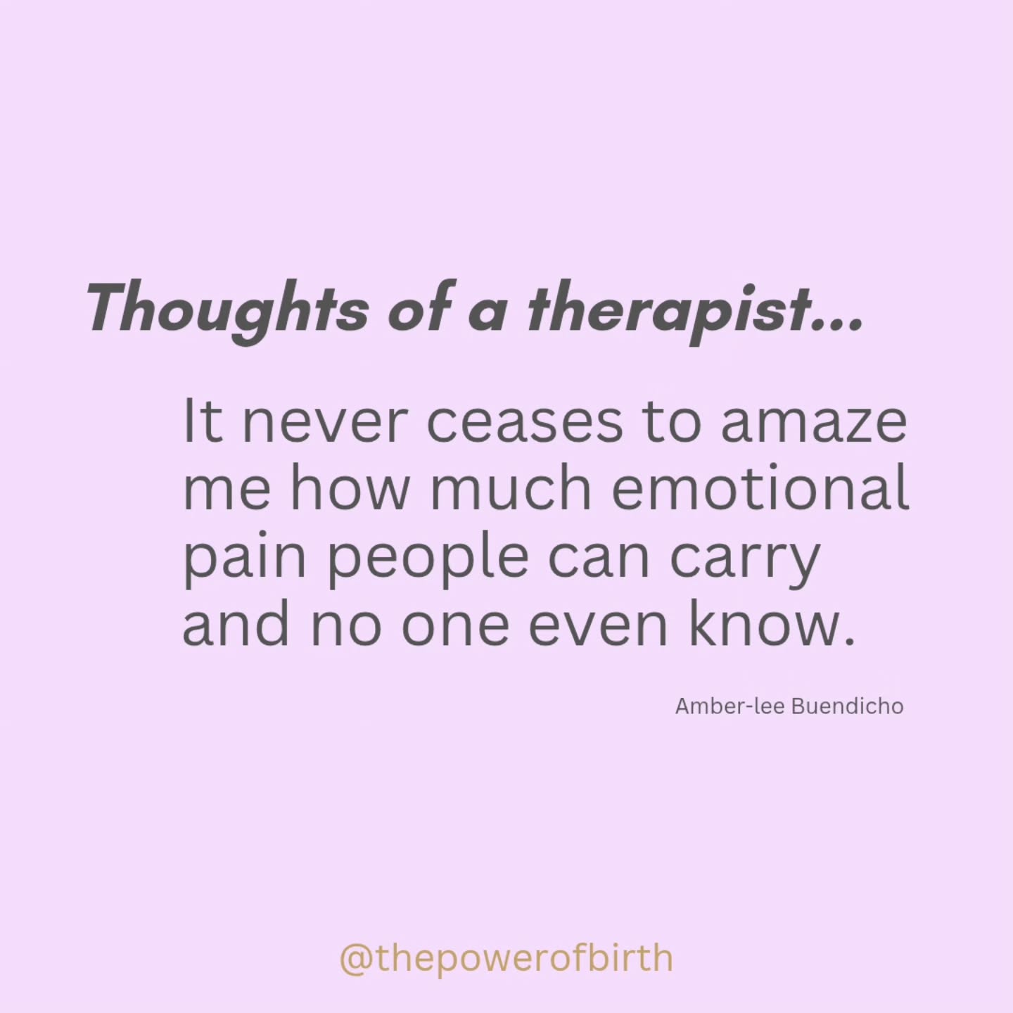 Thoughts of a therapist..
Being a therapist has changed the way I see people.
After most sessions, I’m left with awe and deep respect for the human nervous system.
At how much people carry.
How much they endure.
How they keep showing up to life parenting, working, loving...
So many people are carrying unimaginable pain and still participating in the world as best they can.
Still showing up. Still trying. Still surviving.
It never ceases to amaze me what people live through and how little of it is ever seen.
#ThePowerofBirth #perinatalmentalhealth #mentalhealth #reflections #thoughtsofatherapist