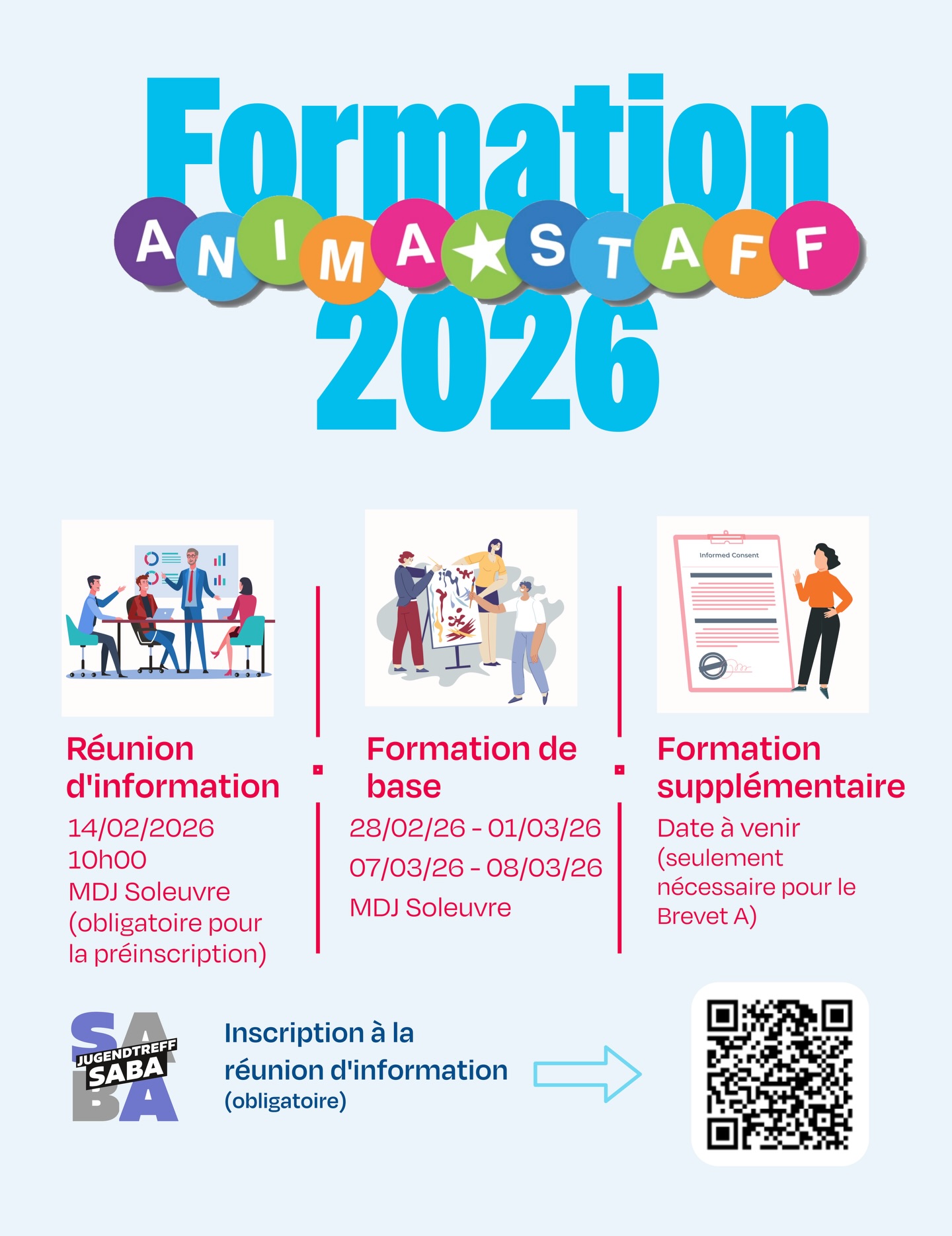 Formation ANIMASTAFF – Nouveaux membres 📣
Tout jeune âgé de 15 à 26 ans peut rejoindre notre équipe d’animateurs en participant à cette formation de base.
Une réunion d’information sera organisée pour tous les jeunes intéressés par le projet ANIMASTAFF. Elle aura lieu le 14 février.
La formation se déroulera ensuite sur deux week-ends :
29 février – 1er mars
7 – 8 mars
Une formation complémentaire sera proposée ultérieurement pour ceux qui souhaitent, après ces deux week-ends, obtenir leur brevet d’animateur A. La date vous sera communiquée en temps voulu.
— L’équipe SABA